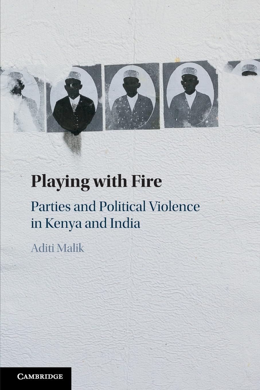 Playing with Fire: Parties and Political Violence in Kenya and India