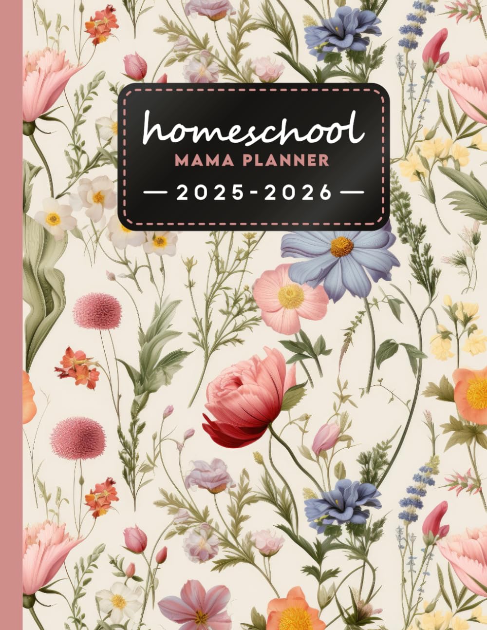 Homeschool Mama Planner 2025-2026: Weekly & Monthly Lesson Planning (July 2025 - June 2026) | Record Book for Teaching Multiple Kids | Pretty Flowers