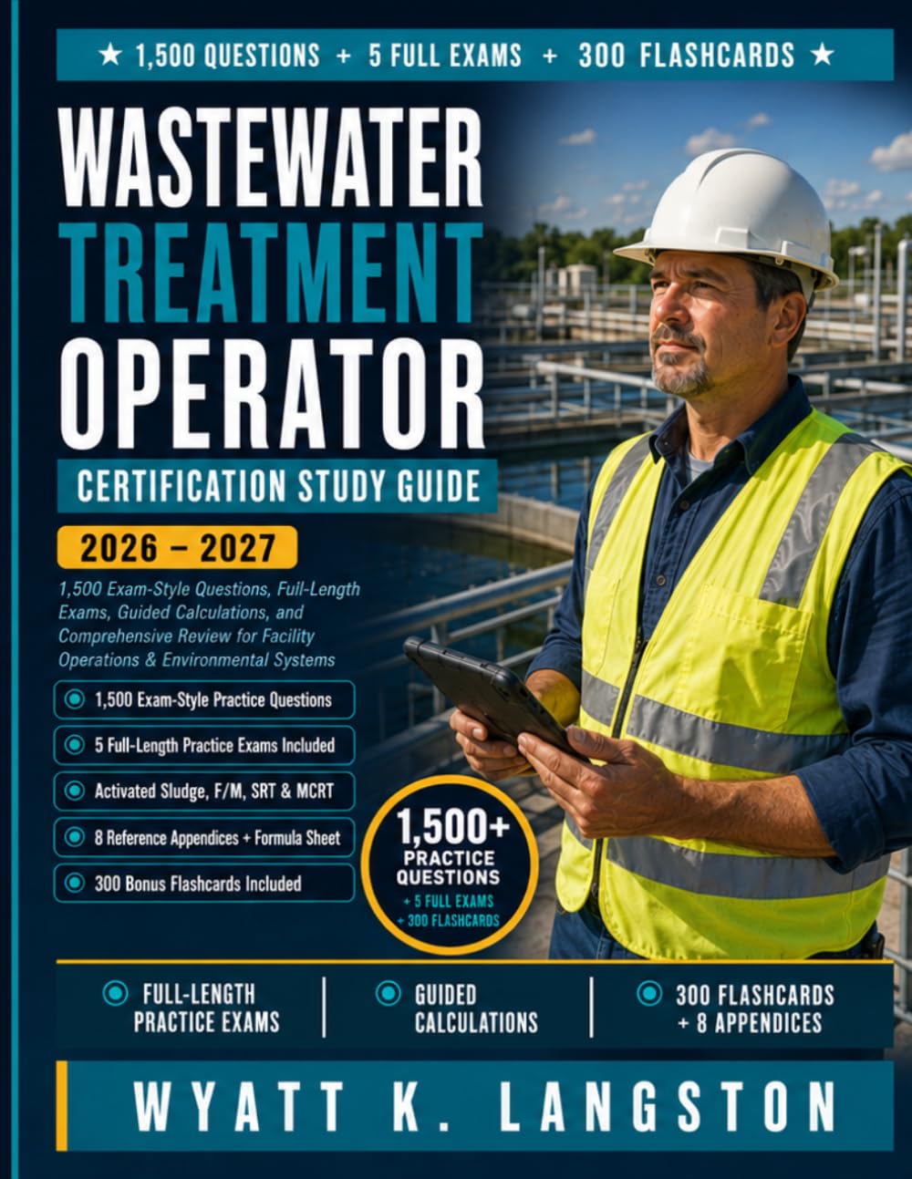 Wastewater Treatment Operator Certification Study Guide 2026-2027: 1500 Exam-style Questions, Full Length Exams, Guided Calculations And Comprehensive ... Operations And Environmental Systems Careers
