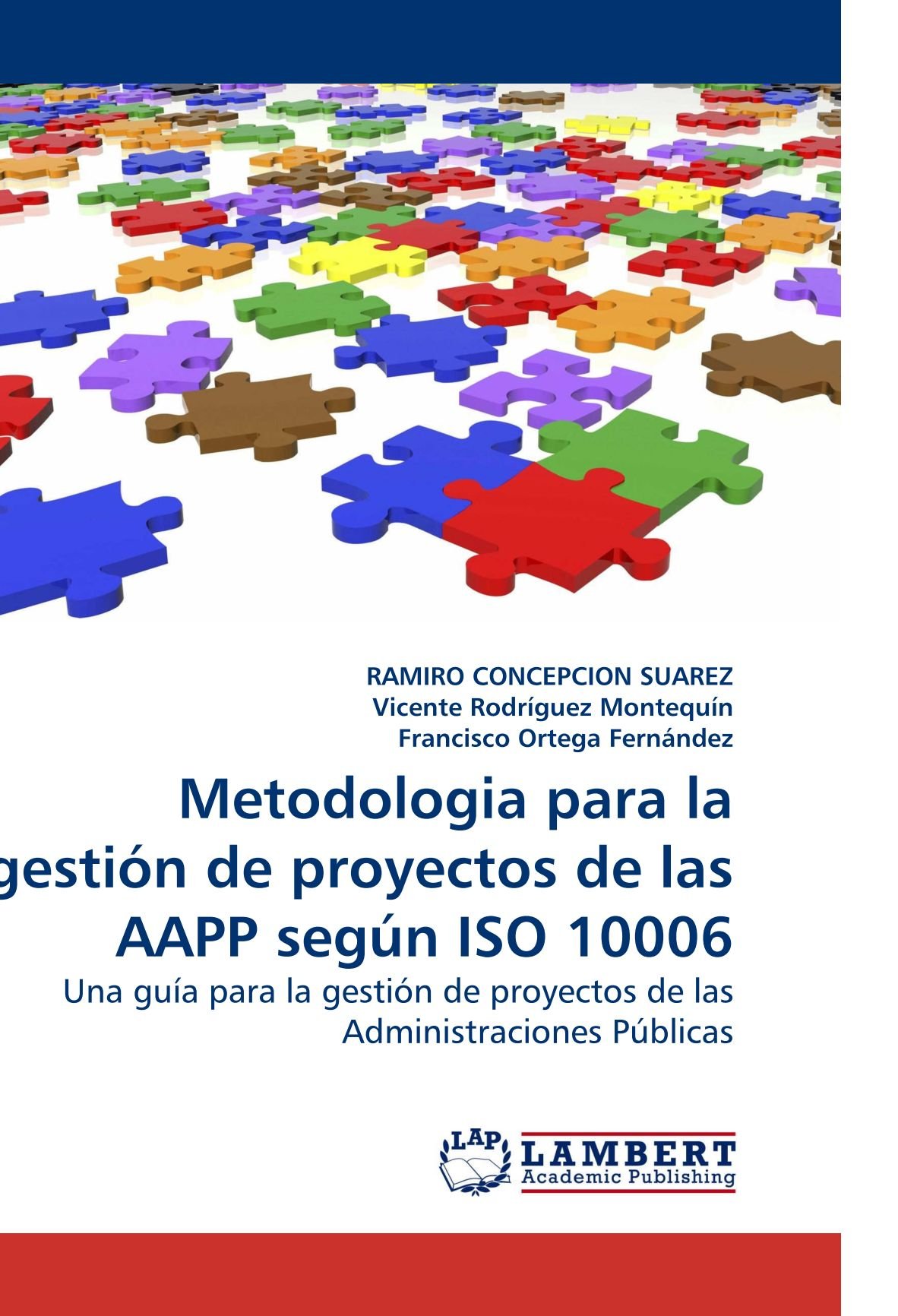 LAP Lambert Academic Publishing Metodologia Para La Gestion de Proyectos de Las Aapp Segun ISO 10006
