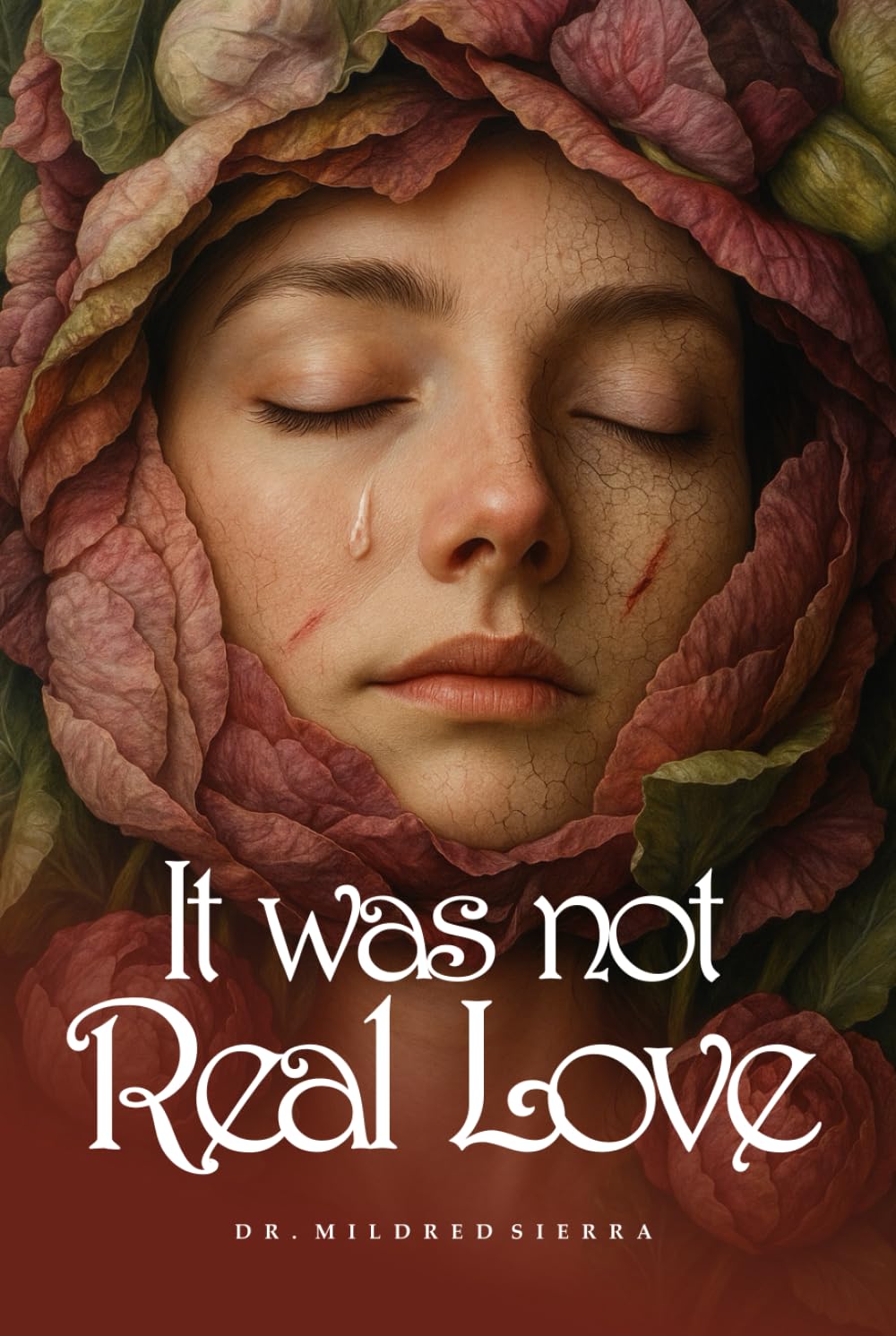 IT WAS NOT REAL LOVE: I Survived, I Healed, and I Was Born Again