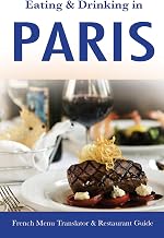 Eating & Drinking in Paris: French Menu Translator and Restaurant Guide (10th edition) (Europe Made Easy Travel Guides)