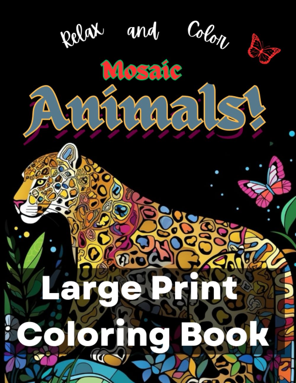 Relax and Color Mosaic Animals Large Print Coloring Book: For Adults and Children, Enjoyment, Stress Relief, and Relaxation