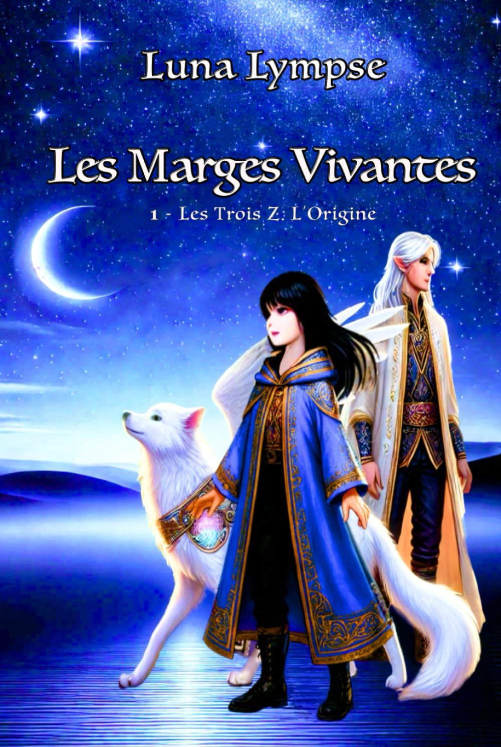 Les Marges Vivantes: Tome 1 - Les Trois Z. L'Origine