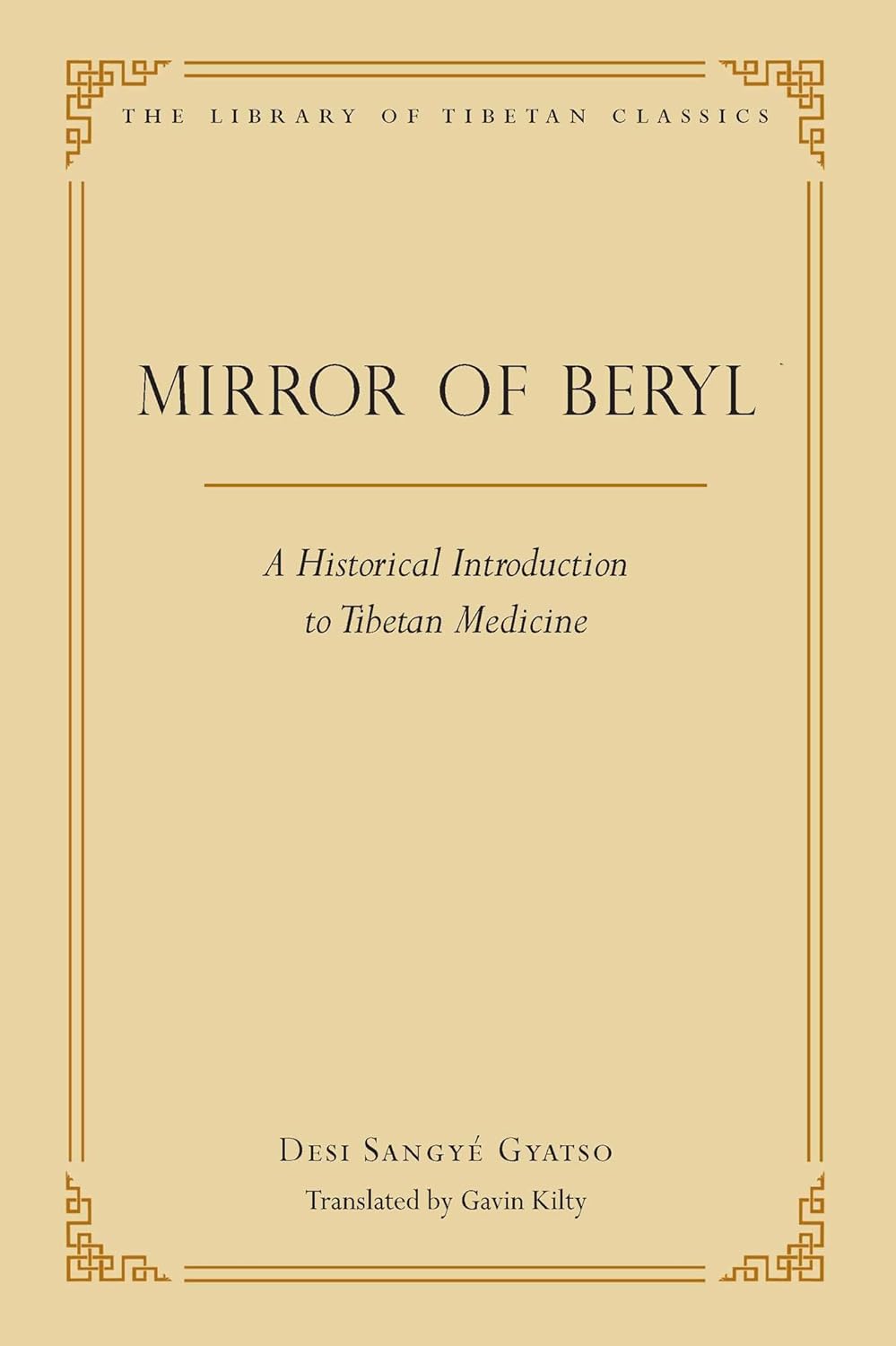 The Mirror of Beryl: A Historical Introduction to Tibetan Medicine (Library of Tibetan Classics Book 28)      Kindle Edition