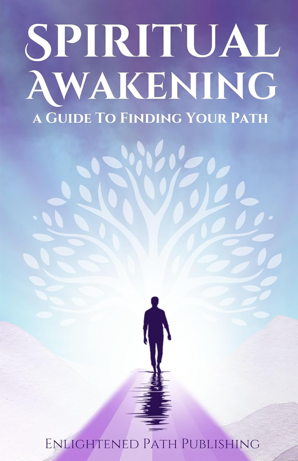 Spiritual Awakening A Guide to Finding Your Path eBook