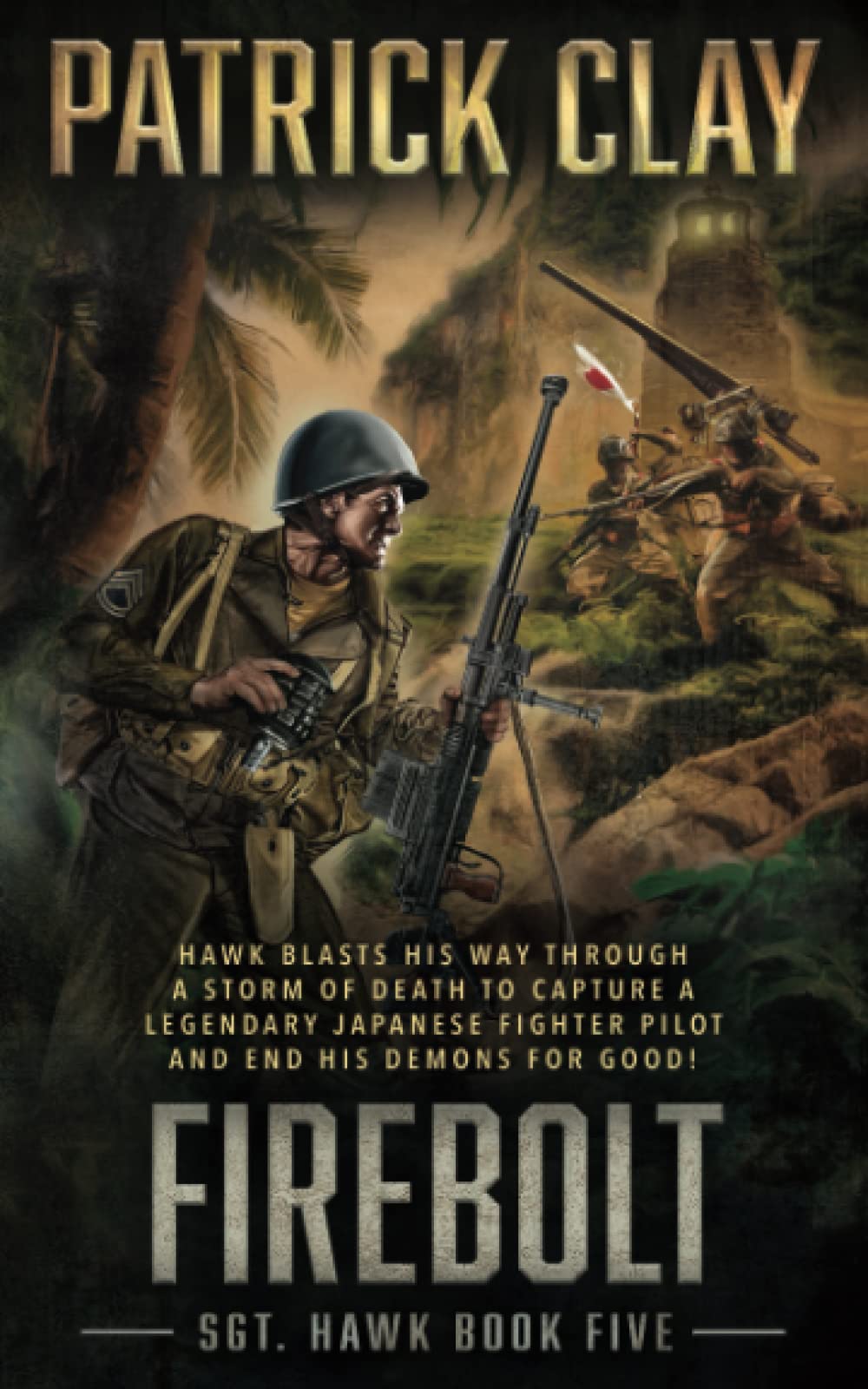 Buy Firebolt: A World War II Novel: 5 (Sgt. Hawk) — BookShops.in