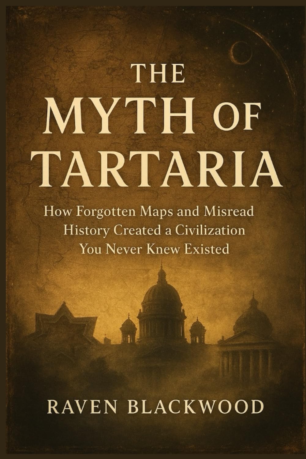 The Myth of Tartaria: How Forgotten Maps and Misread History Created a Civilization You Never Knew Existed