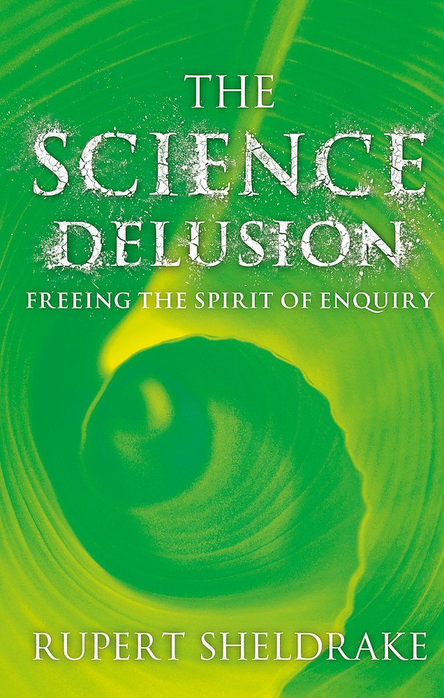 Buy The Science Delusion: Feeling the Spirit of Enquiry — BookShops.in