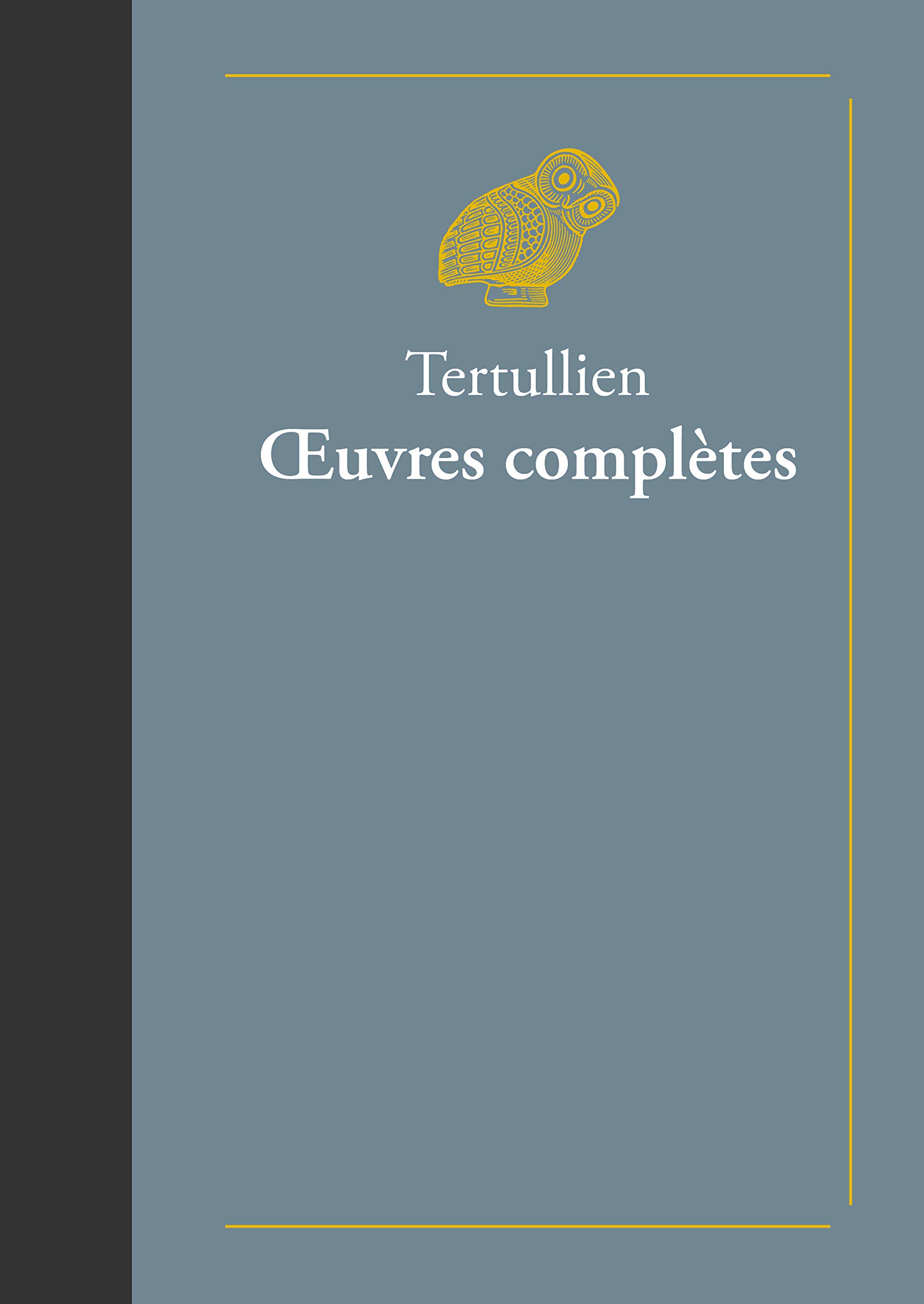 Tertullien, Oeuvres Completes: Suivies de Doctrine de Tertullien: 3 (Classiques Favoris)