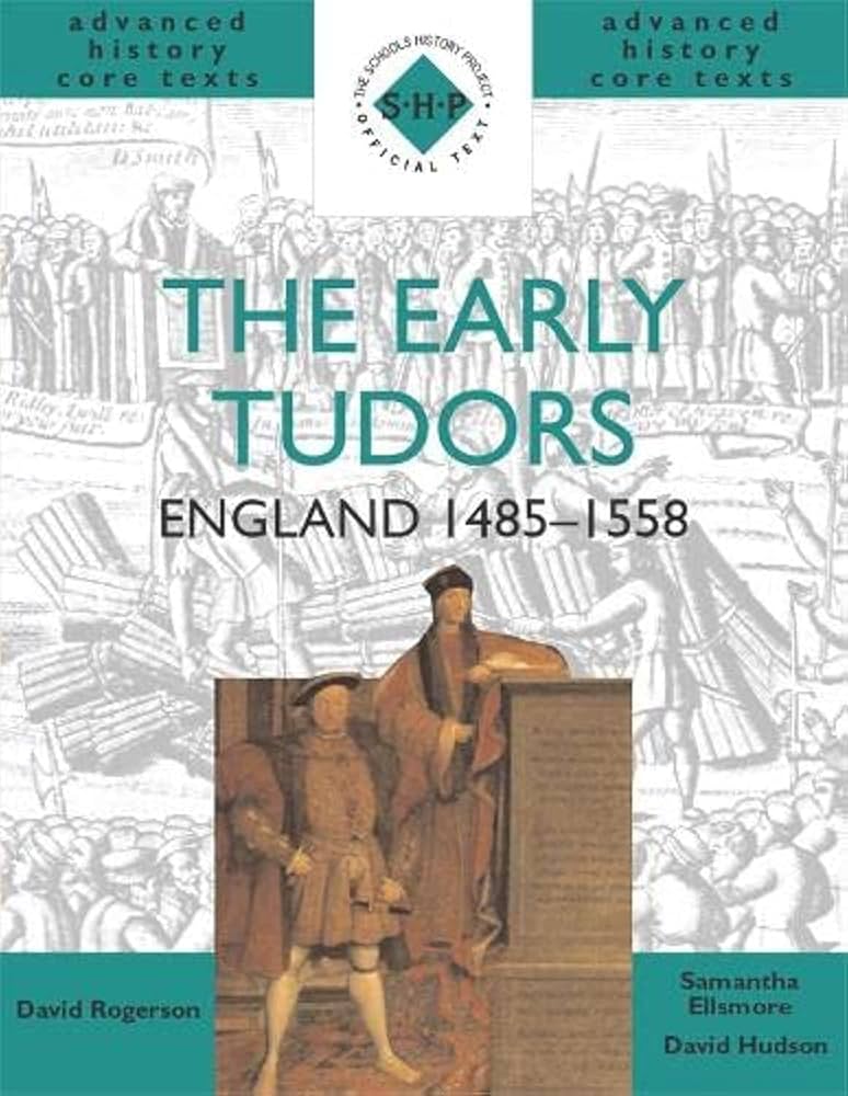 The Early Tudors: England 1485-1558 (SHP Advanced History