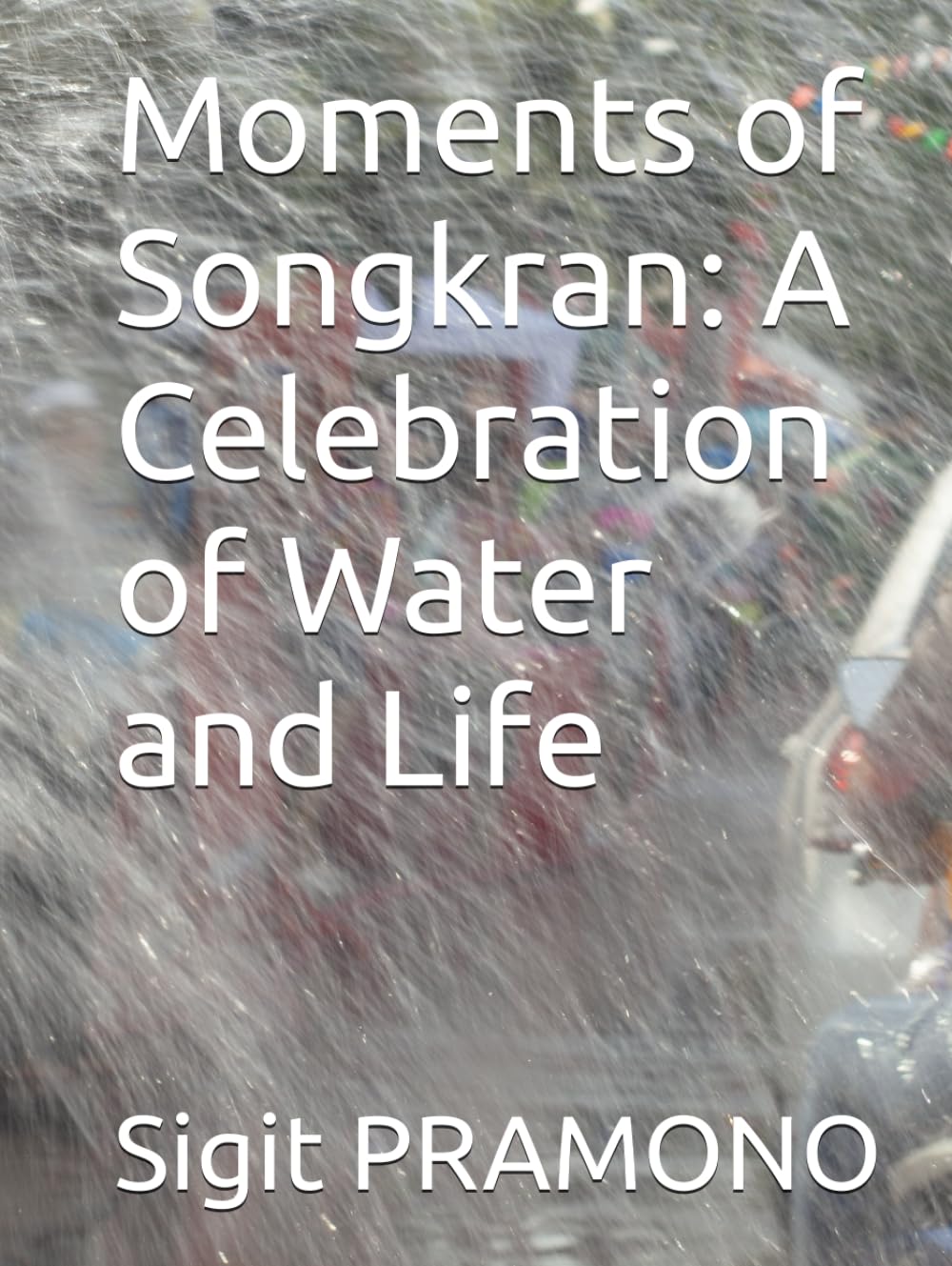 Moments of Songkran livre culture thaïlande fête eau Asie