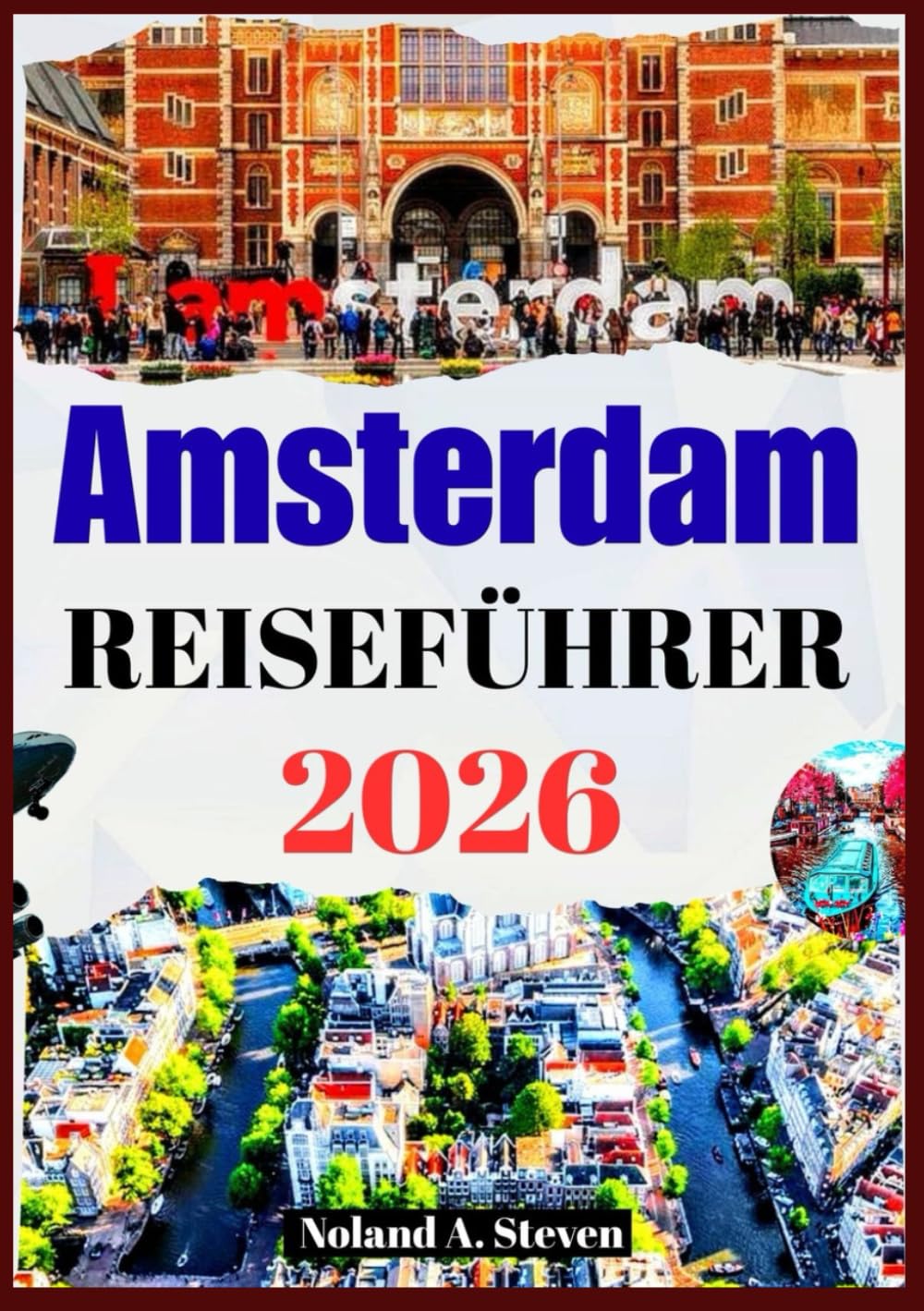 AMSTERDAM REISEFÜHRER 2026: Top-Sehenswürdigkeiten, Reiserouten, Museen, niederländische Spezialitäten, Budgettipps, Bilder und Karten