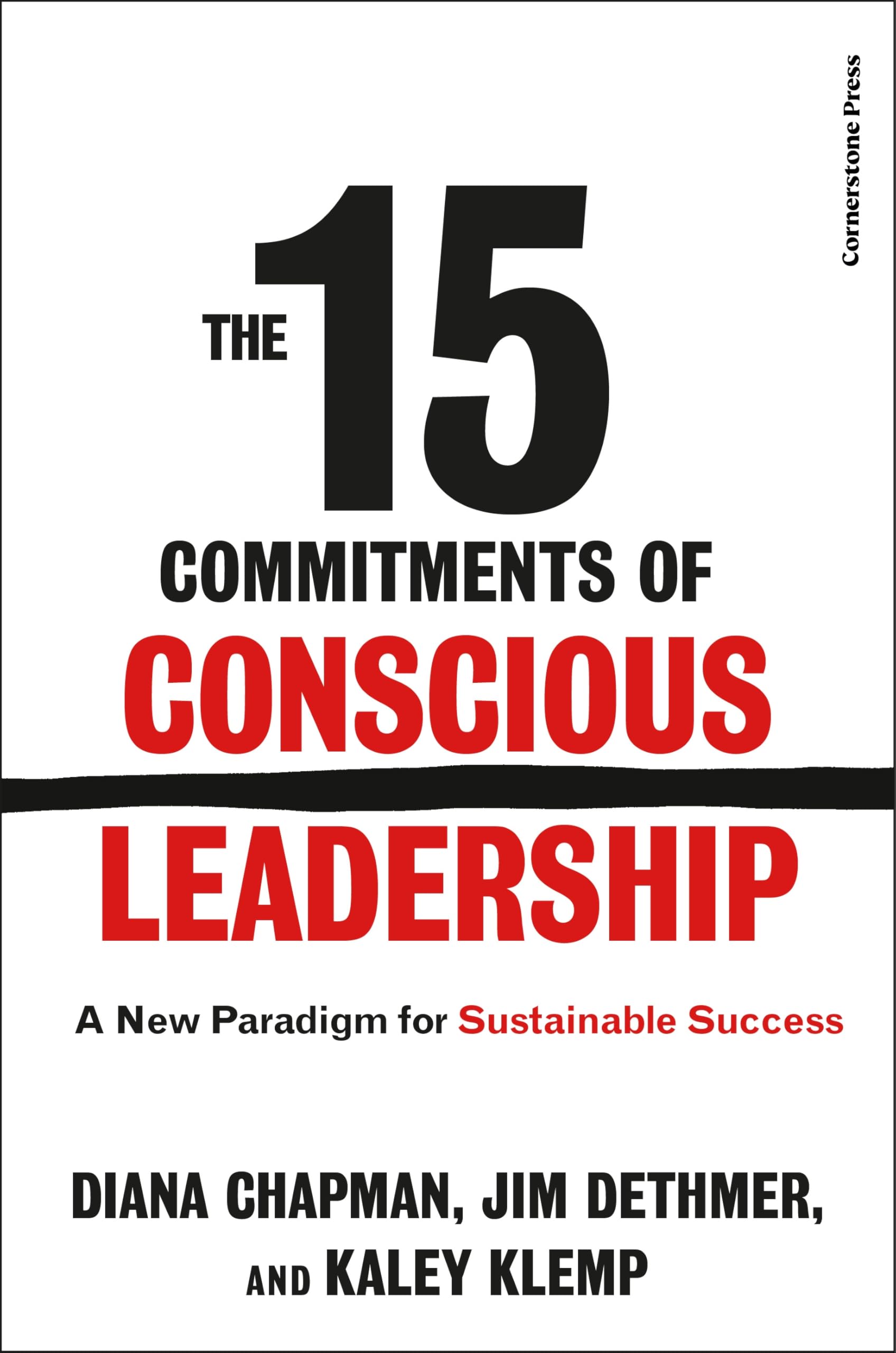 The 15 Commitments of Conscious Leadership: A New Paradigm for Sustainable Success