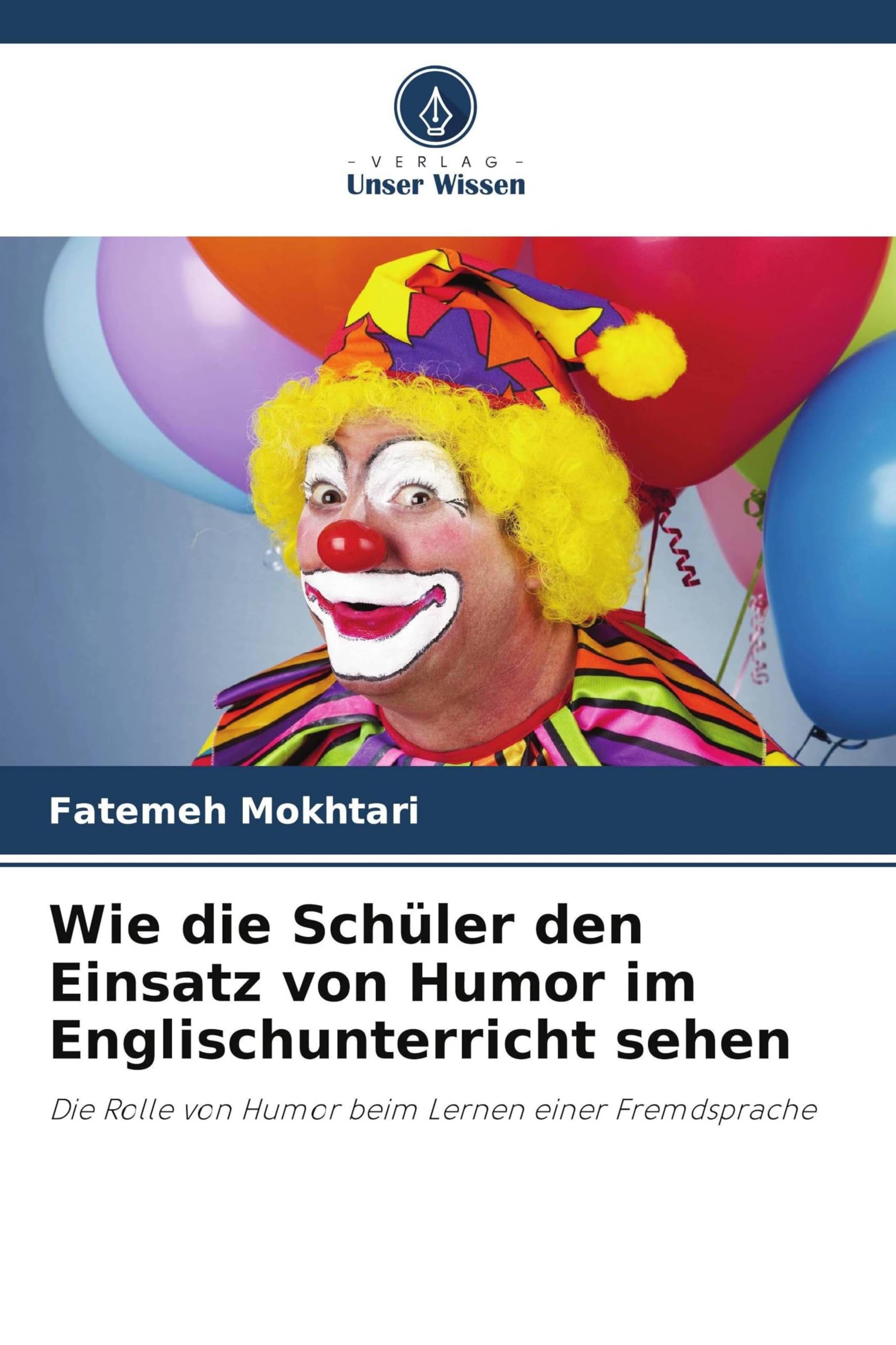 Wie die Schüler den Einsatz von Humor im Englischunterricht sehen: Die Rolle von Humor beim Lernen einer Fremdsprache