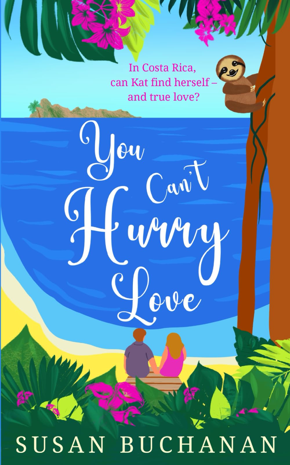 You Can't Hurry Love: In Costa Rica, can Kat find herself - and true love? (Dream Destinations)