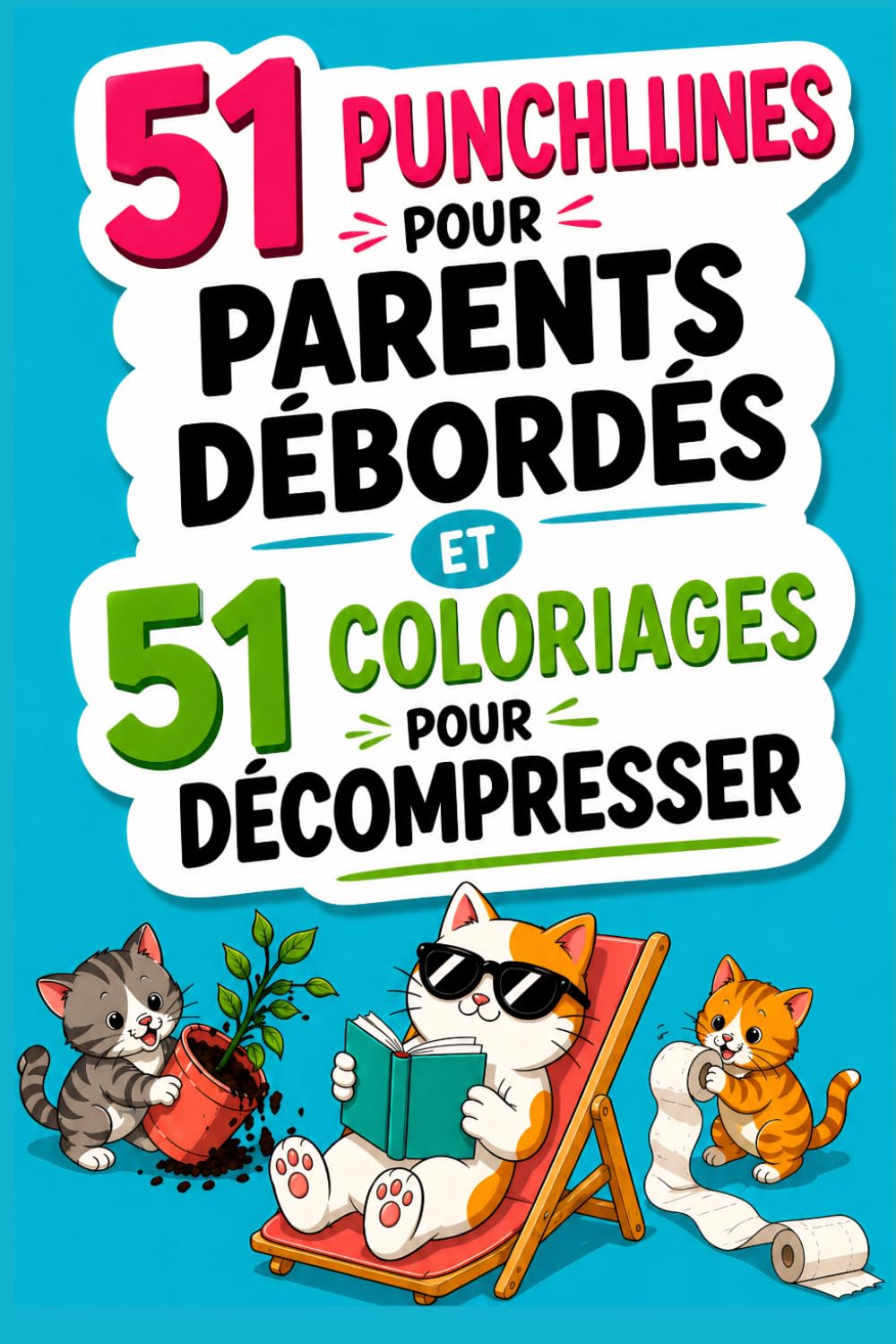 51 punchlines pour parents débordés et 51 coloriages cosy pour décompresser: Un cadeau idéal pour la fête des mères ou la fête des pères - Humour et détente garantis