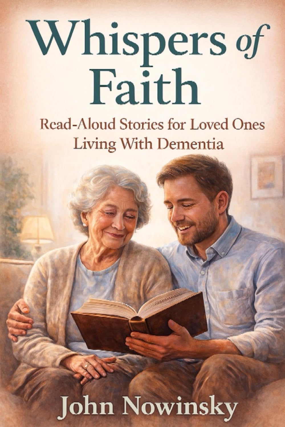 Whispers of Faith: Read-Aloud Stories for Loved Ones Living With Dementia