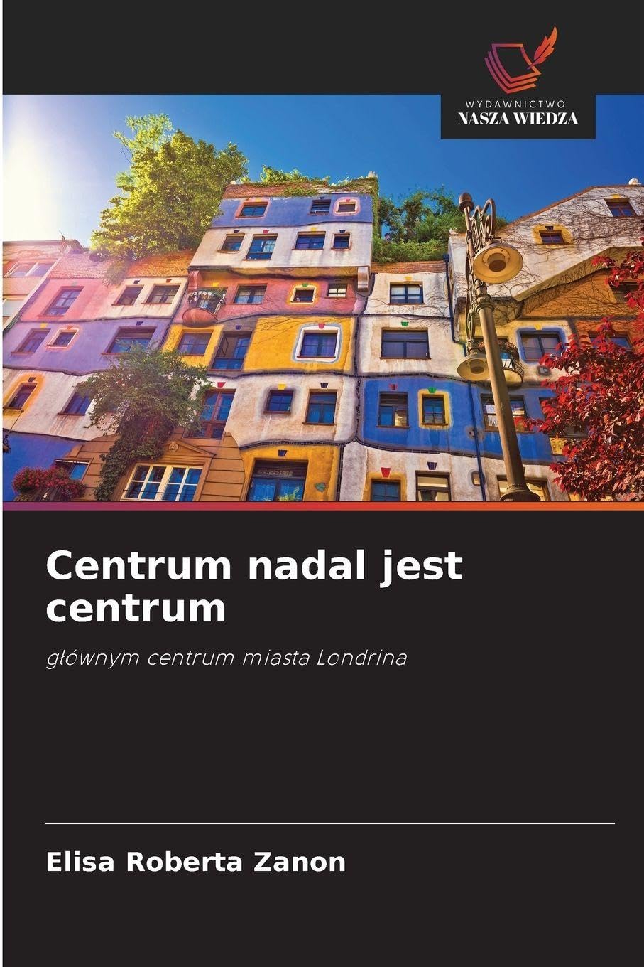 Centrum nadal jest centrum: g¿ównym centrum miasta Londrina