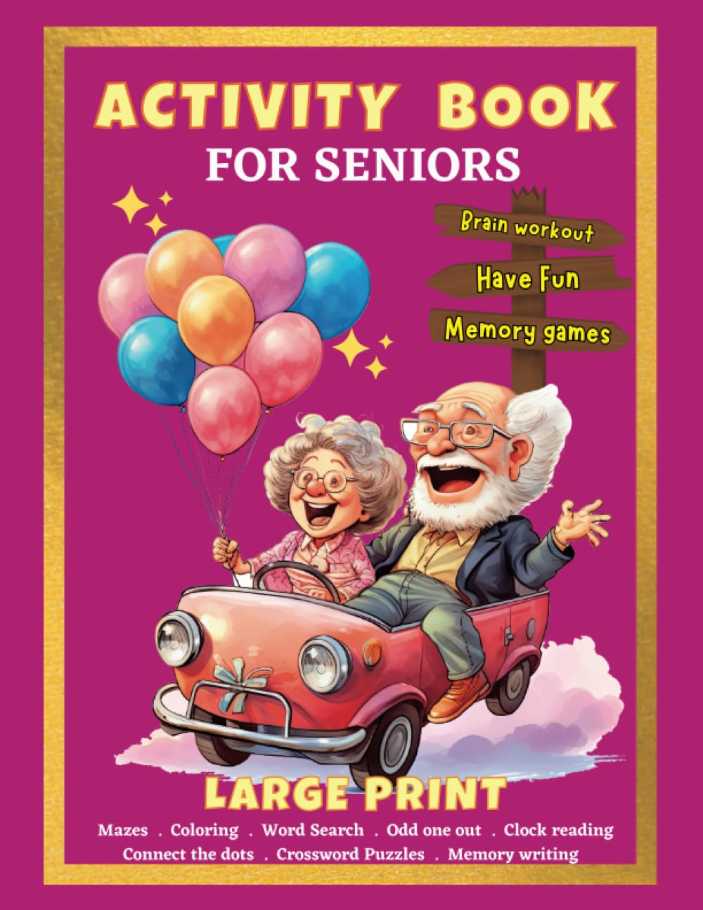 Large Print Activity Book for Seniors with Dementia: Gift for elderly adults with fun, easy and relaxing mazes, coloring pages, word search puzzles, ... active. (Activity Book for Dementia Patients)