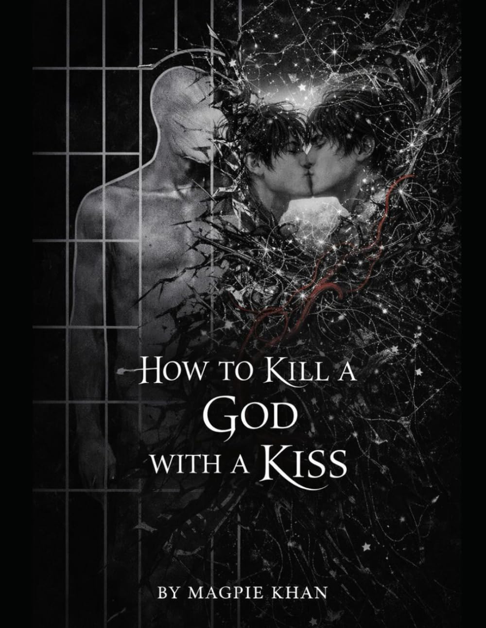 HOW TO KILL A GOD WITH A KISS