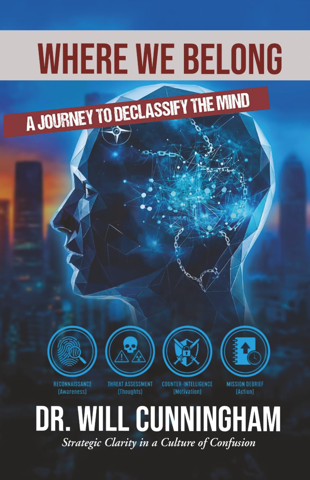 Where We Belong: A Journey to Declassify the Mind (The Belonging Series)