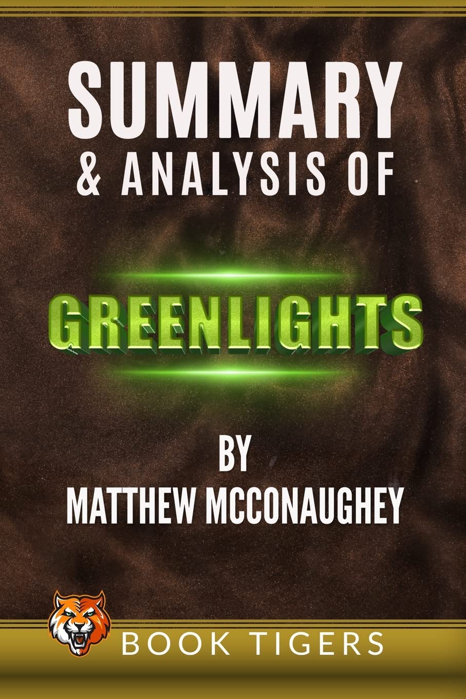 Summary and Analysis of Greenlights by Matthew McConaughey Tigers