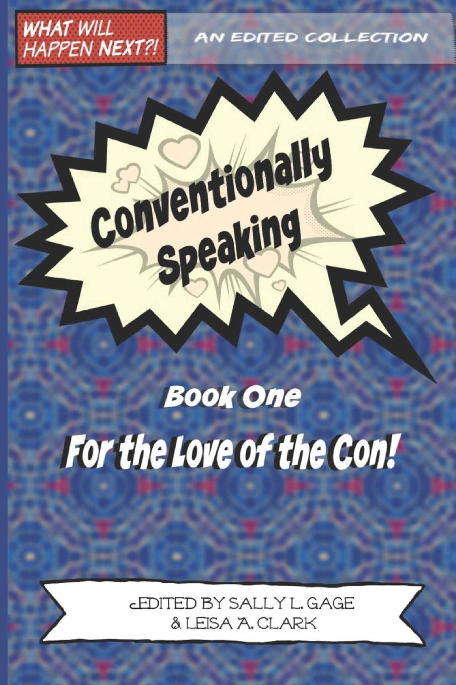 Cover of Conventionally Speaking: Book One: For the Love of the Con