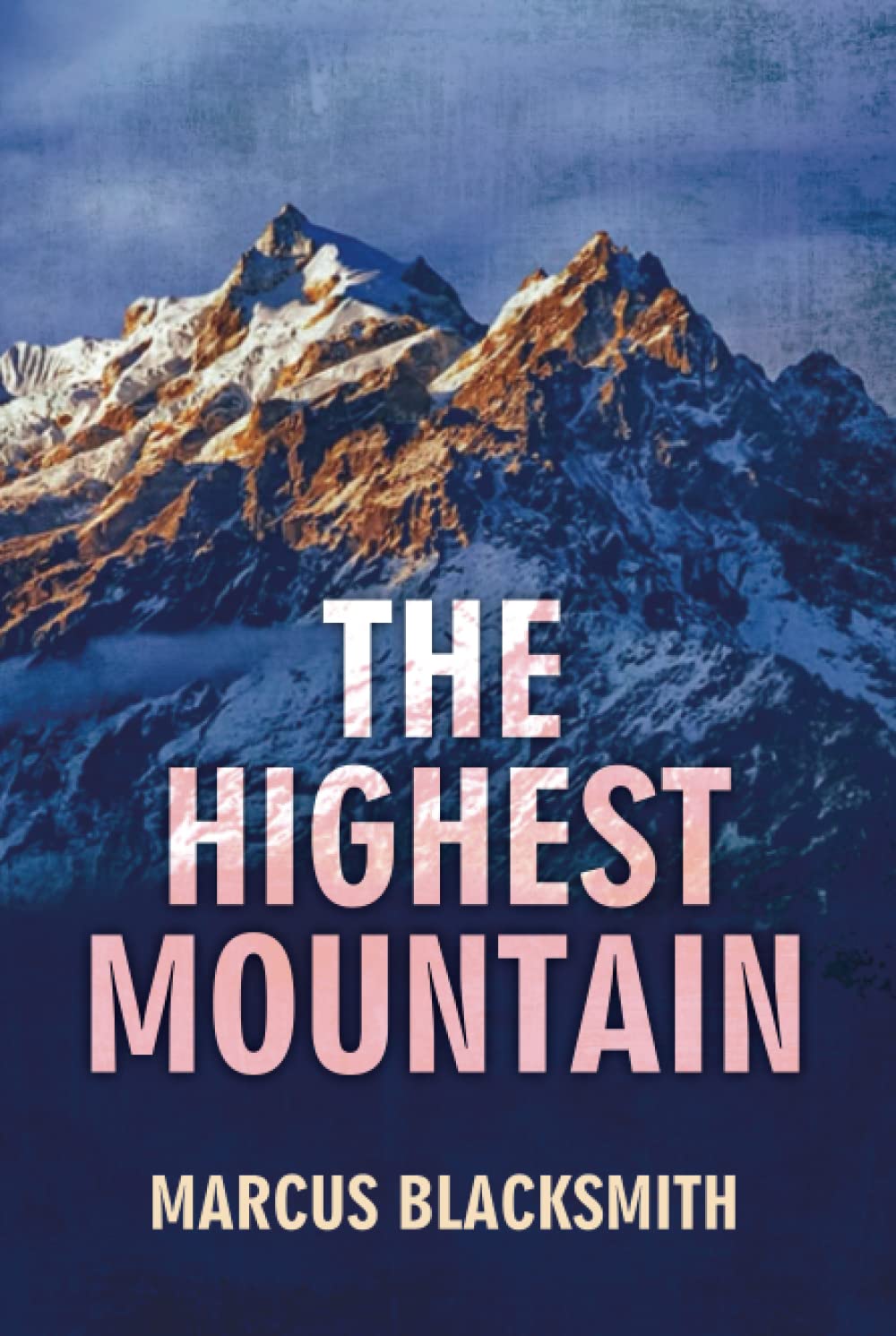 THE HIGHEST MOUNTAIN: One more night is a triumph, every breath is a victory