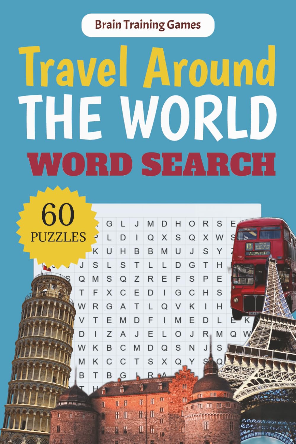 Travel Around the World Word Search: Top Tourist Attractions around the Globe Puzzle Book | Perfect Gift for Travel Lovers | Famous Landmarks and ... | 120 pages | Solutions Included | 6x9 inches