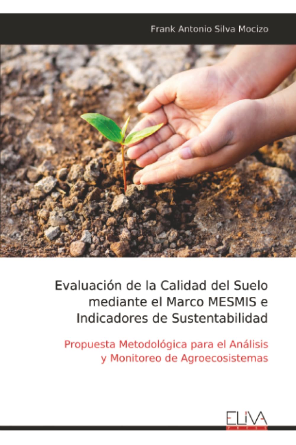 Evaluación de la Calidad del Suelo mediante el Marco MESMIS e Indicadores de Sustentabilidad