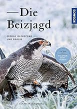 Die Beizjagd: Erfolg in Prüfung und Praxis