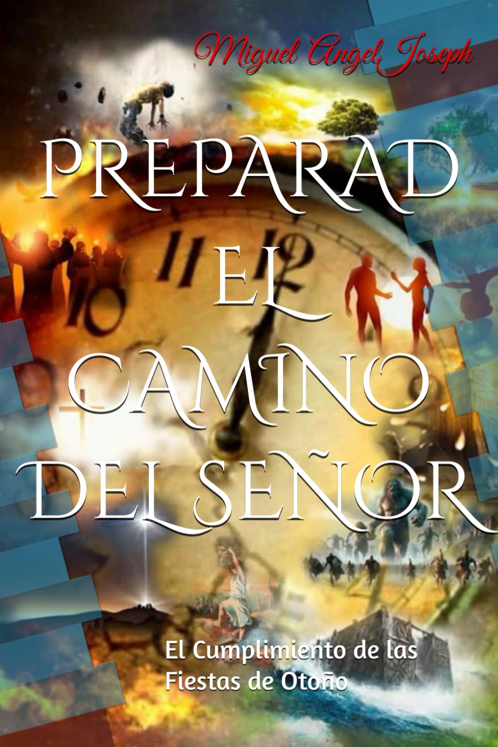 PREPARAD EL CAMINO DEL SEÑOR: El Cumplimiento de las Fiestas de Otoño
