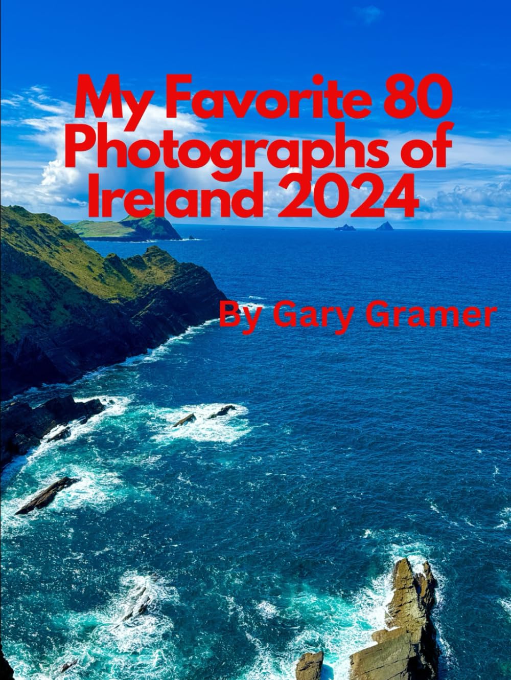 My 80 Favorite Photographs of Ireland 2024 (My Favorite Photos of Ireland)