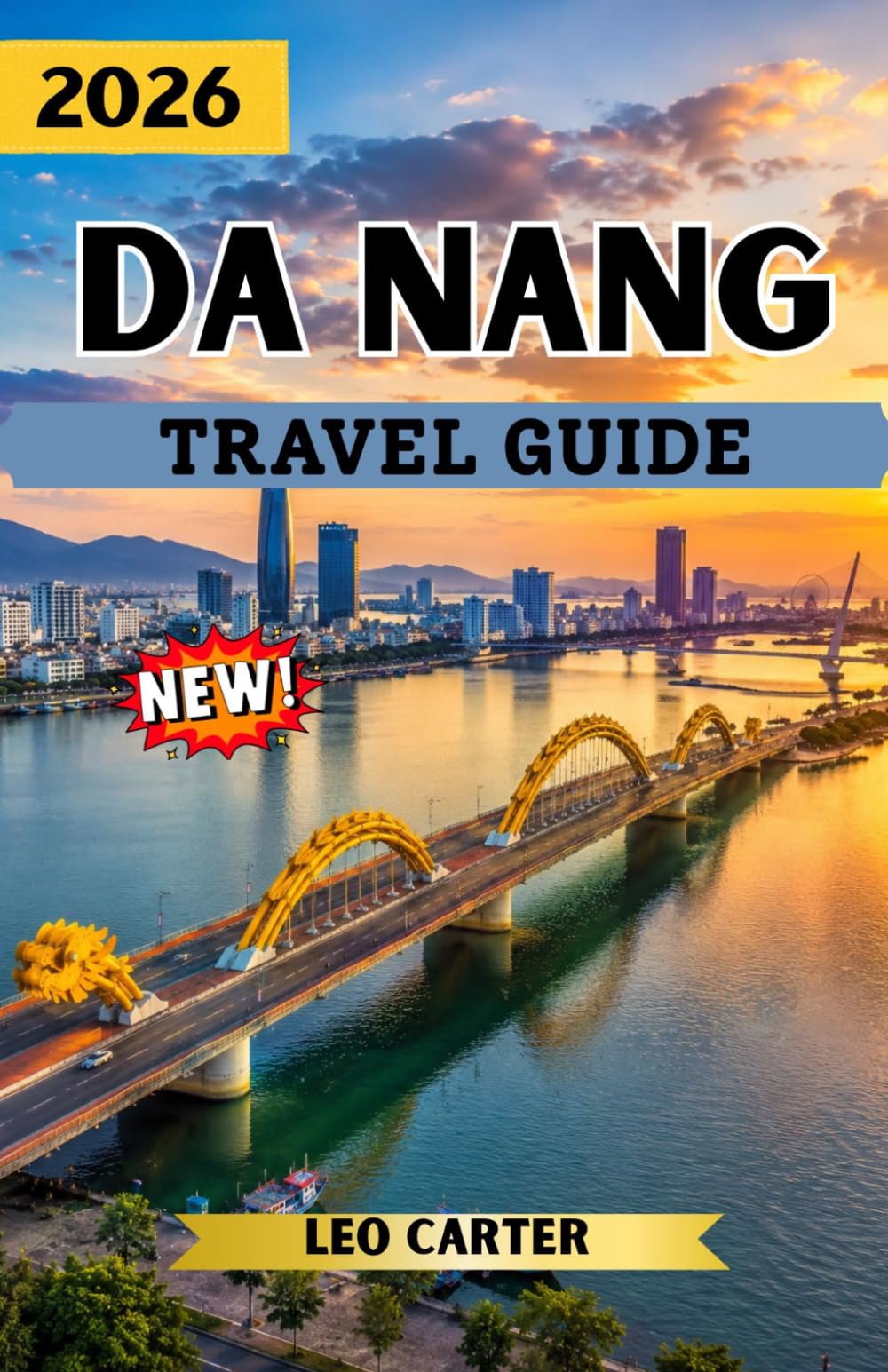 DA NANG TRAVEL GUIDE 2026: The Ultimate Insider’s Guide to Da Nang’s Golden Beaches, Hidden Gems, Local Flavors & Coastal Adventures