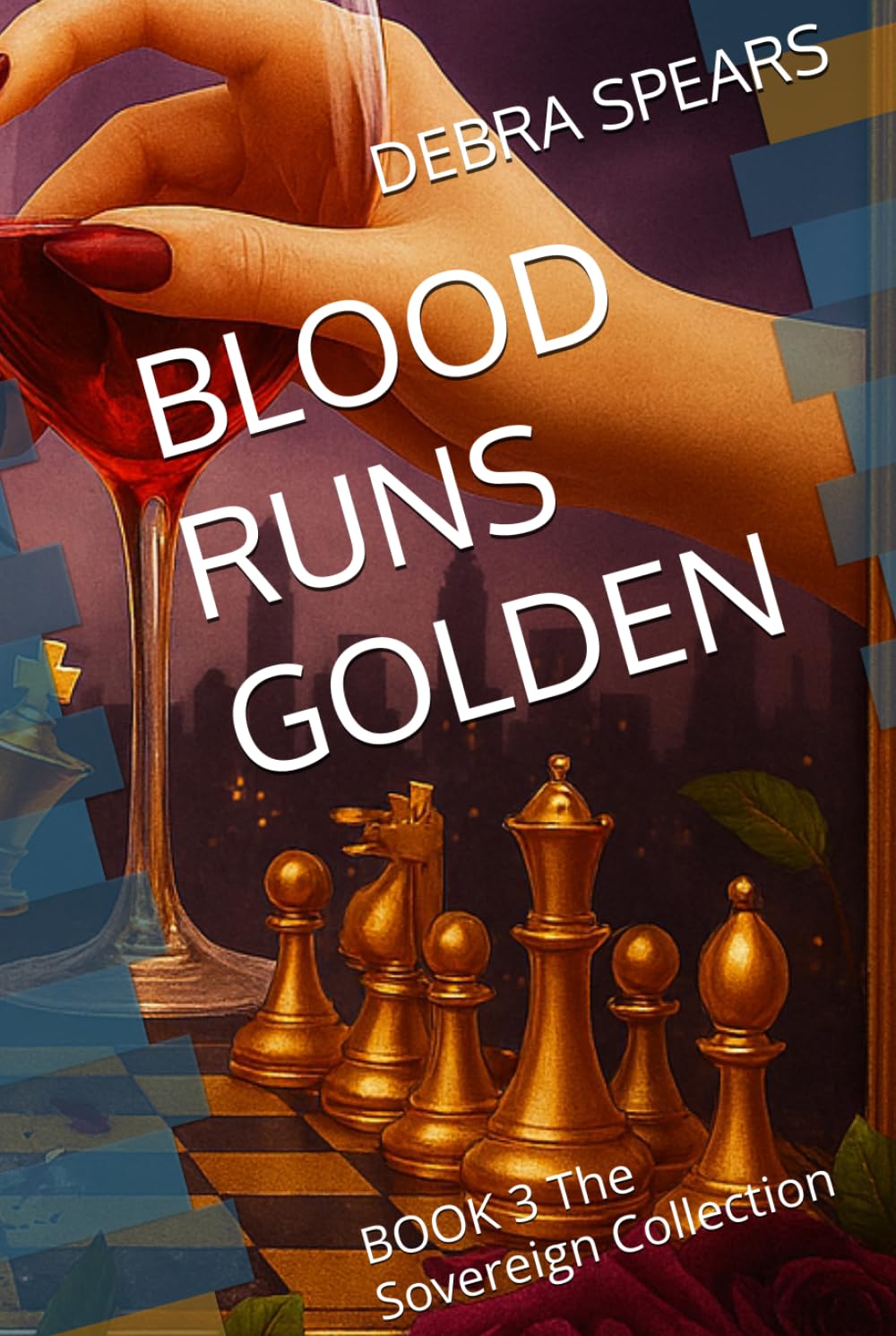 BLOOD RUNS GOLDEN: BOOK 3 The Sovereign Collection (The Sovereign Trials Collection)