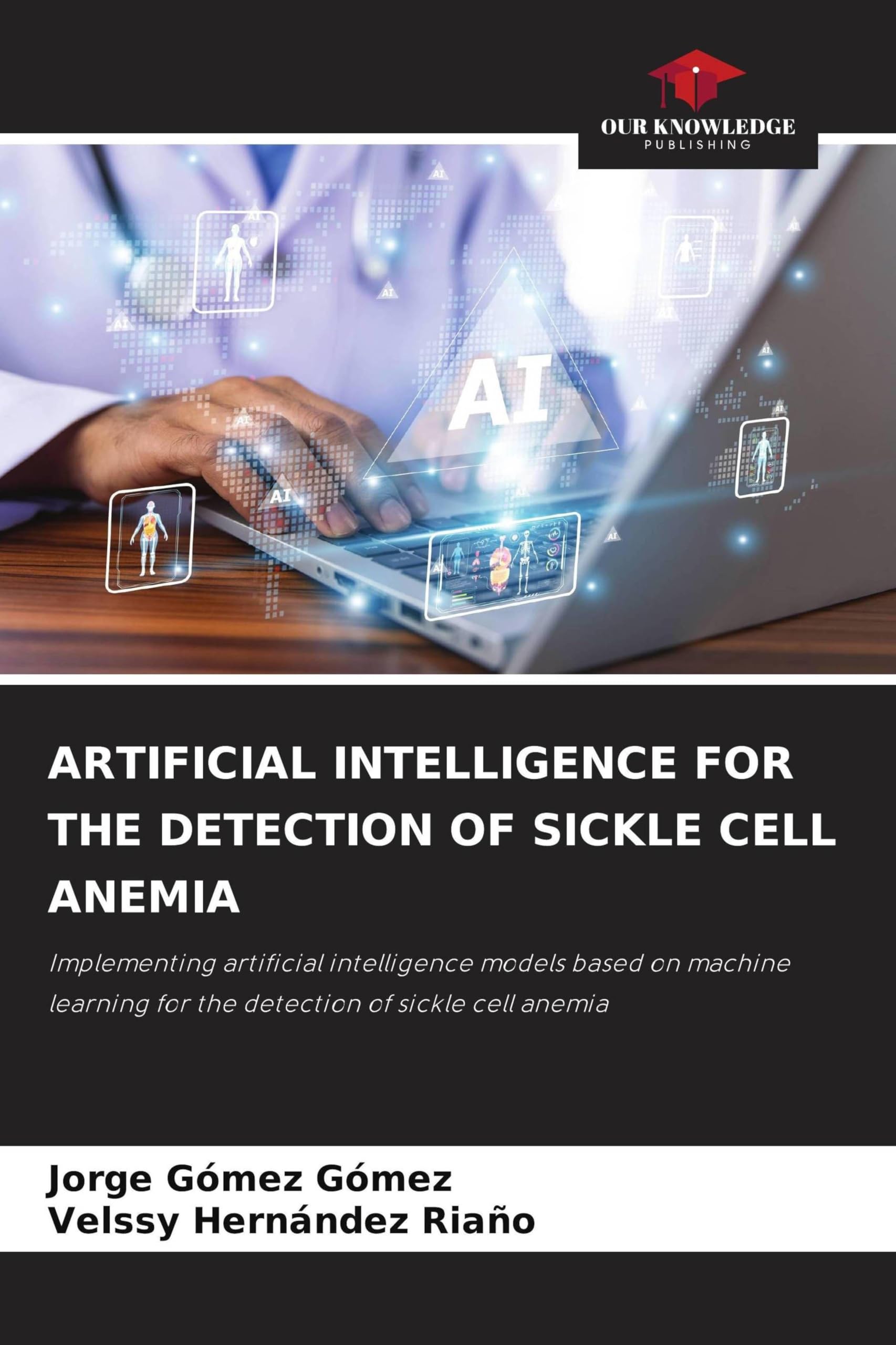 Artificial Intelligence for the Detection of Sickle Cell Anemia: Implementing artificial intelligence models based on machine learning for the detection of sickle cell anemia