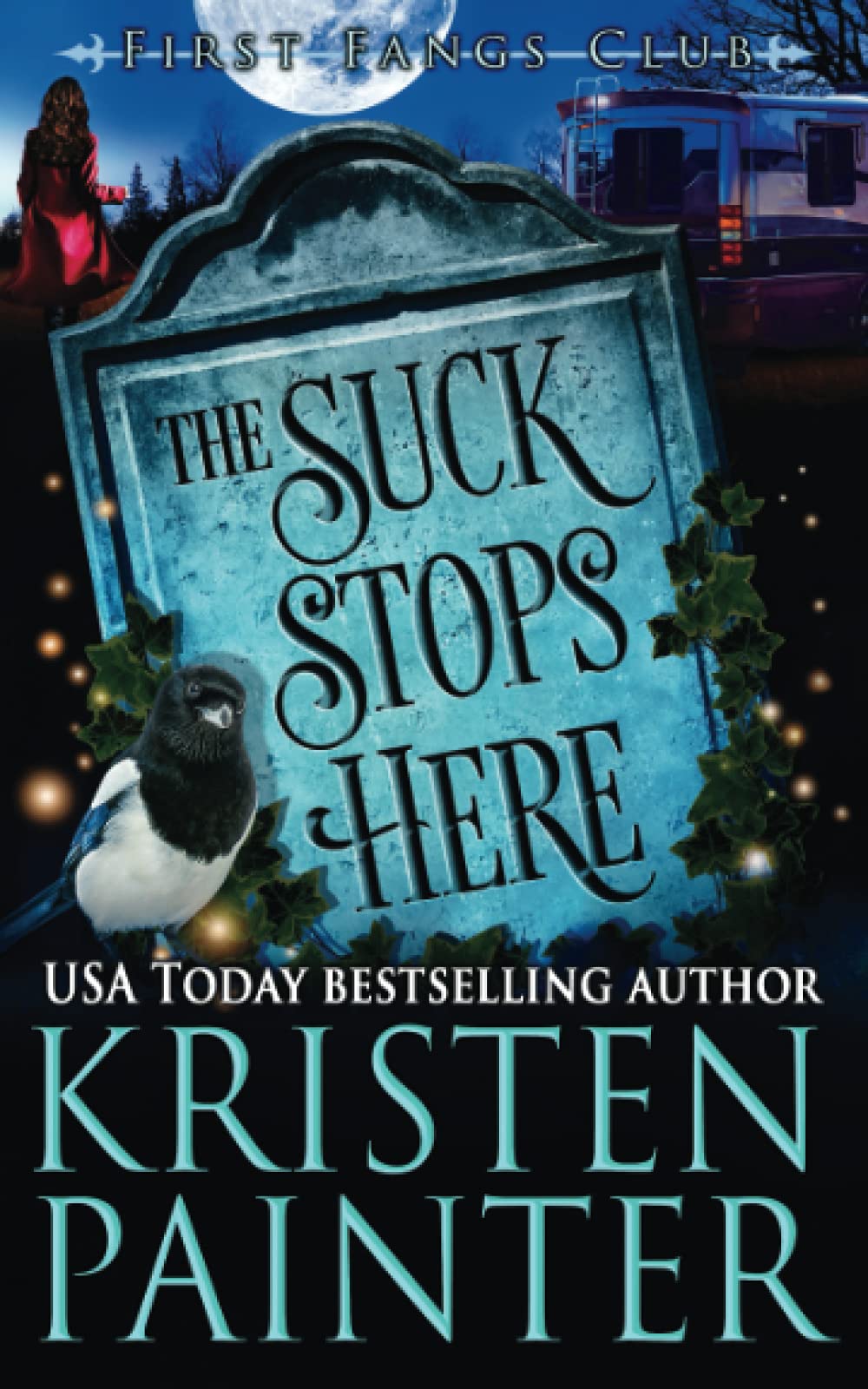 The Suck Stops Here: A Paranormal Women's Fiction novel (First Fangs Club)
