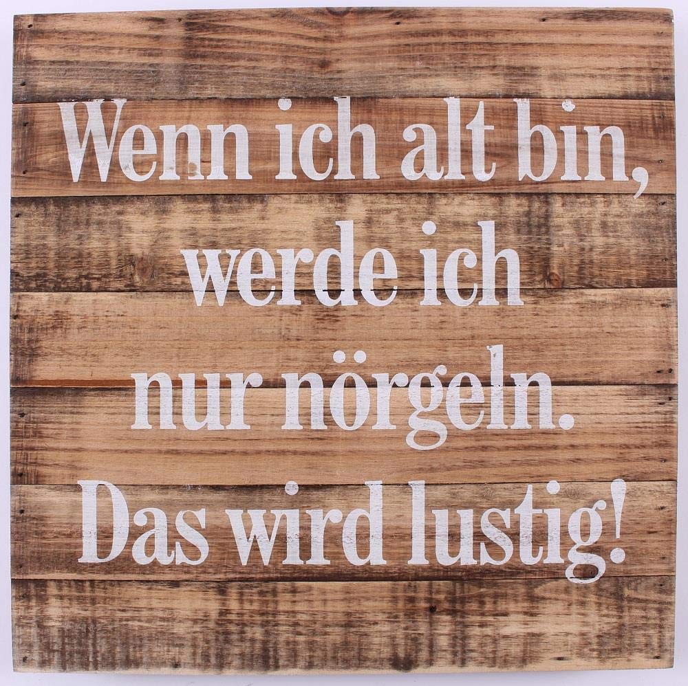 Wood Sign - Wenn ich alt bin, werde ich nur nörgeln.
