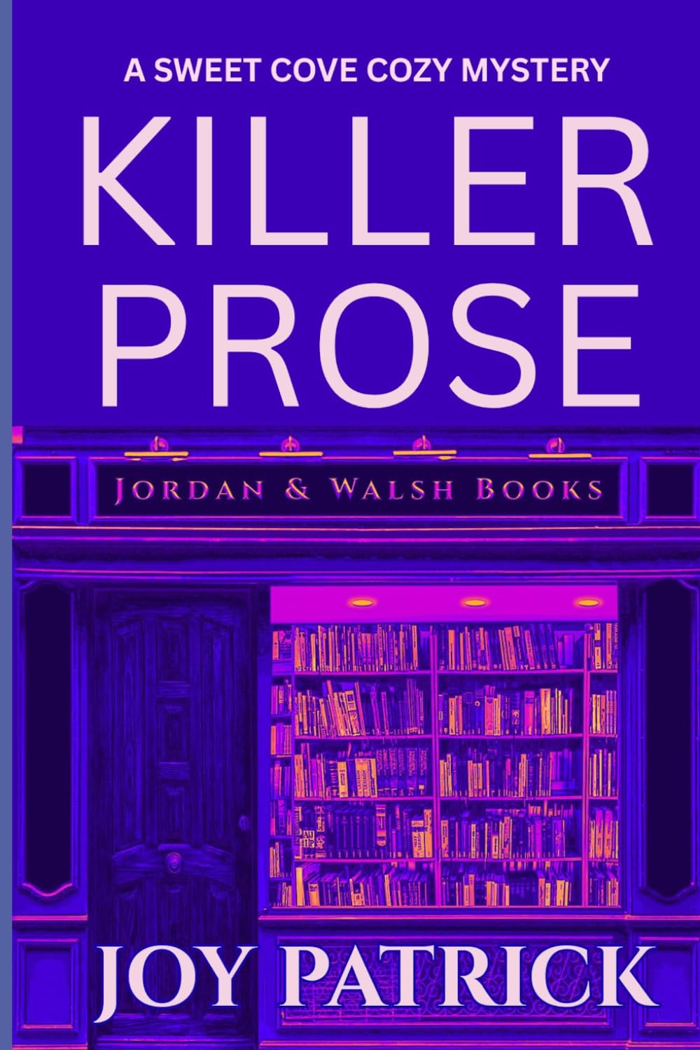 Killer Prose: An Addictively Suspenseful Cozy Murder Mystery (A Sweet Cove Cozy Mystery)