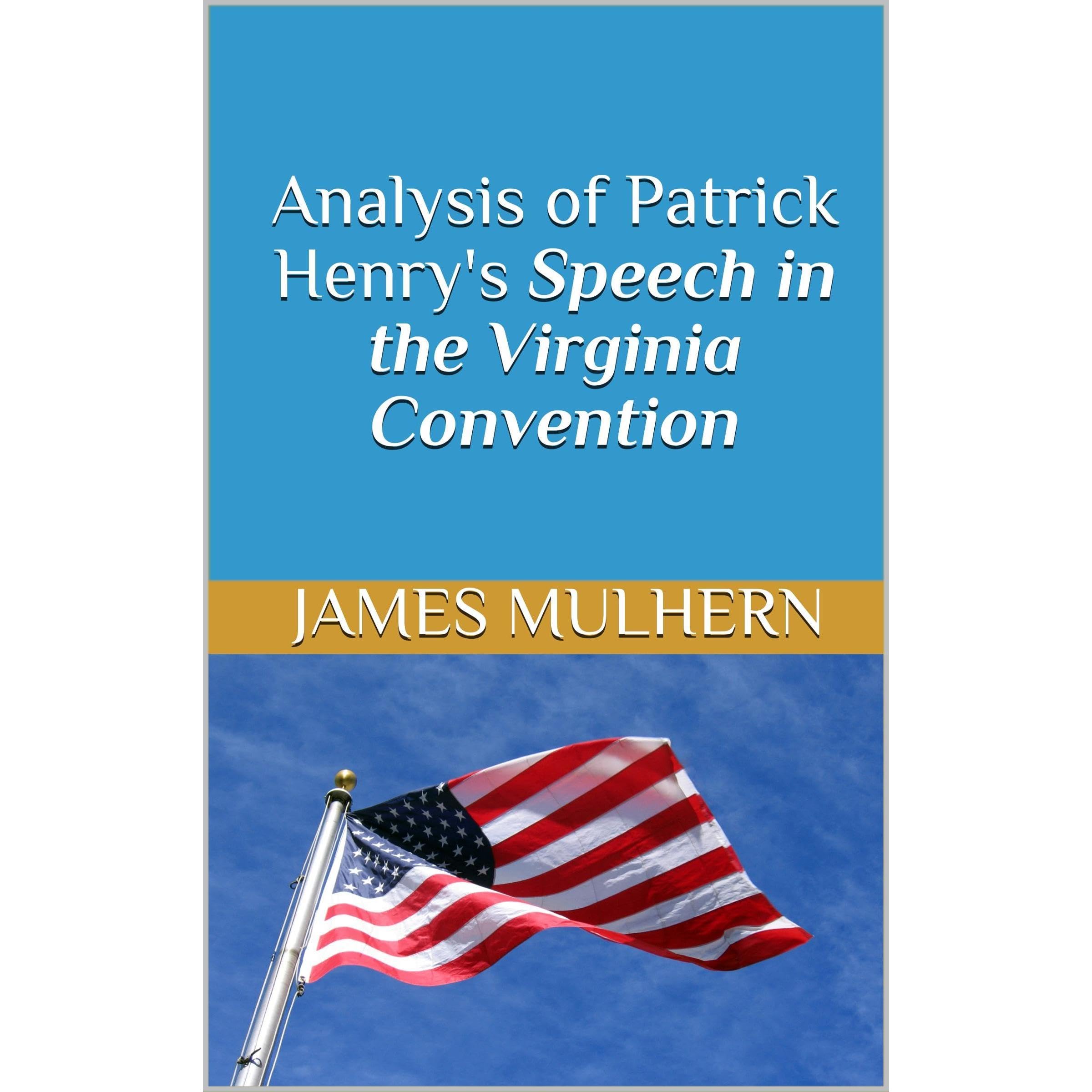 Analysis of Patrick Henry's Speech in the Virginia Convention