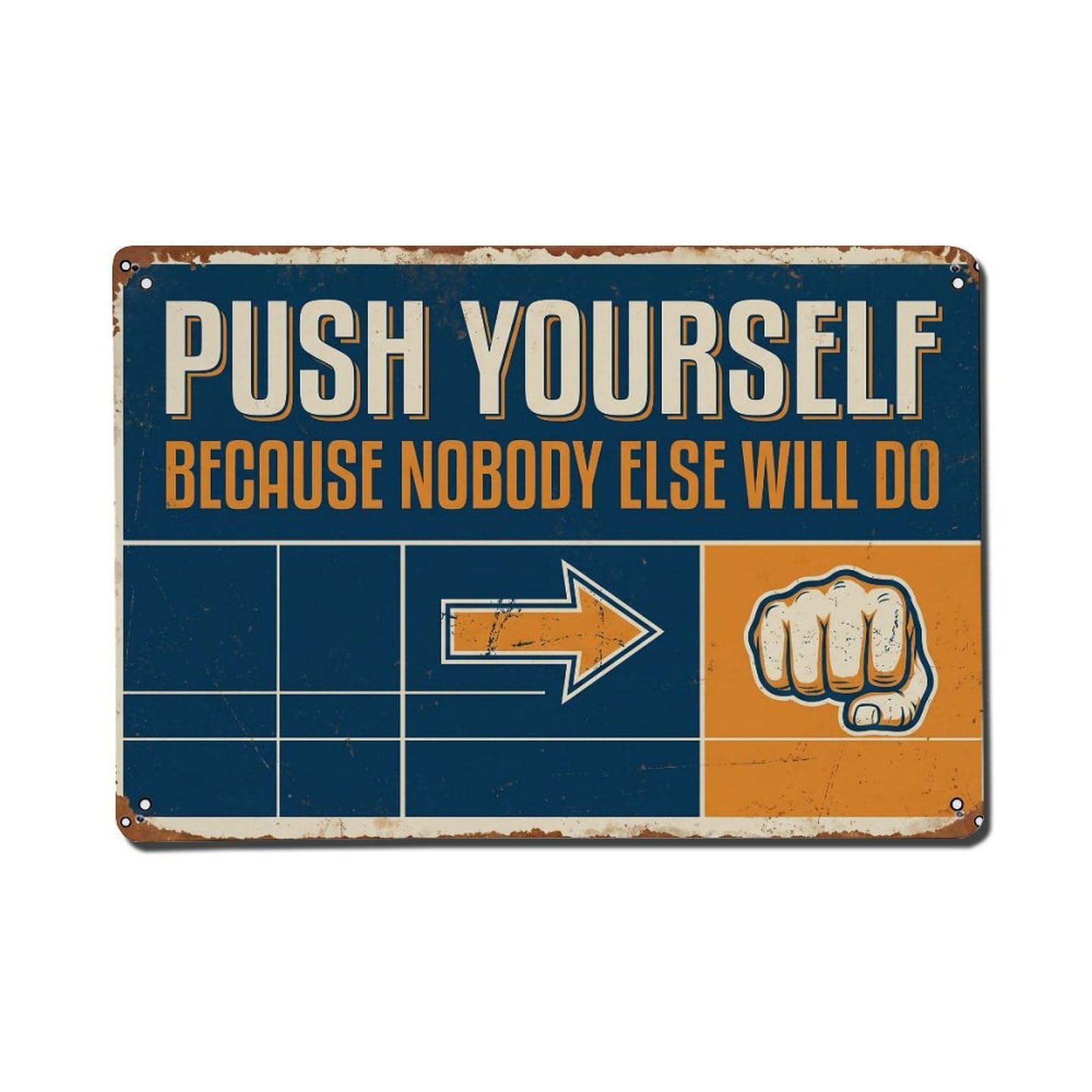 Push Yourself Nobody Else Retro Motivational Slogans 2 Metal Tin Sign Plaque Wall Decor for Cafe, Club Bar, Office, Home Garden Metal Poster 8x12Inch