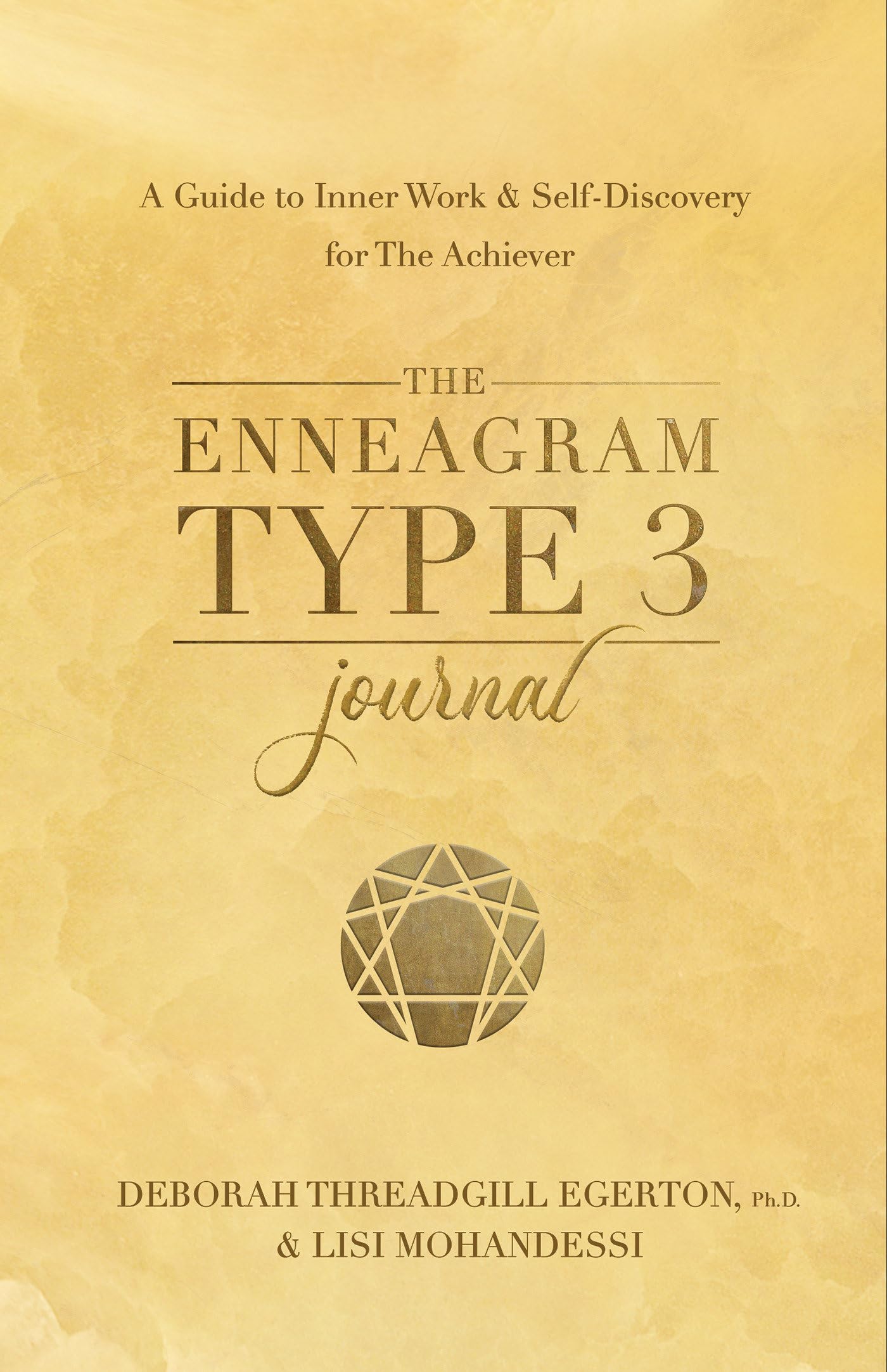 The Enneagram Type 3 Journal: A Guide to Inner Work & Self-Discovery for The Achiever (Degerton-threadgill Untitled Enneagram Journal, 3)