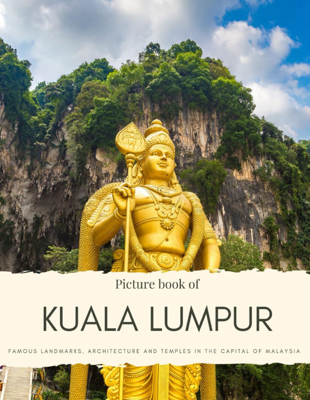 Picture Book of Kuala Lumpur: Famous Landmarks, Architecture and Temples in the Capital of Malaysia (Asian Coffee Table Books)