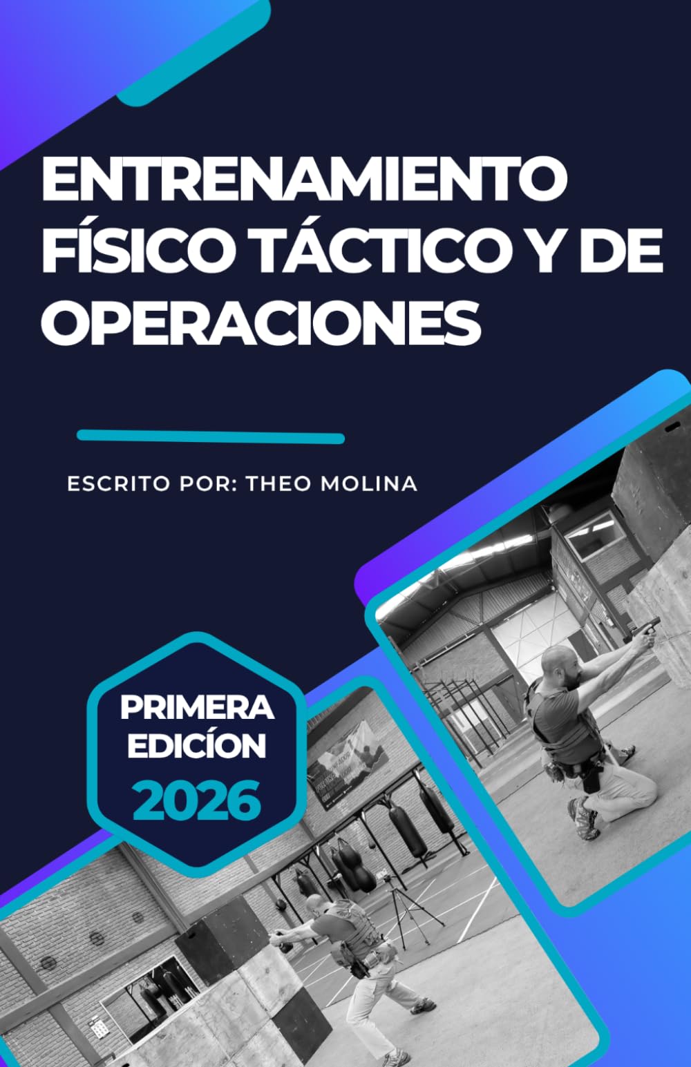 ENTRENAMIENTO FÍSICO TÁCTICO Y DE OPERACIONES: PLAN DE ENTRENAMIENTO FÍSICO TÁCTICO (TACTICAL FITNESS) PARA POLICÍAS, MILITARES Y ESCOLTAS