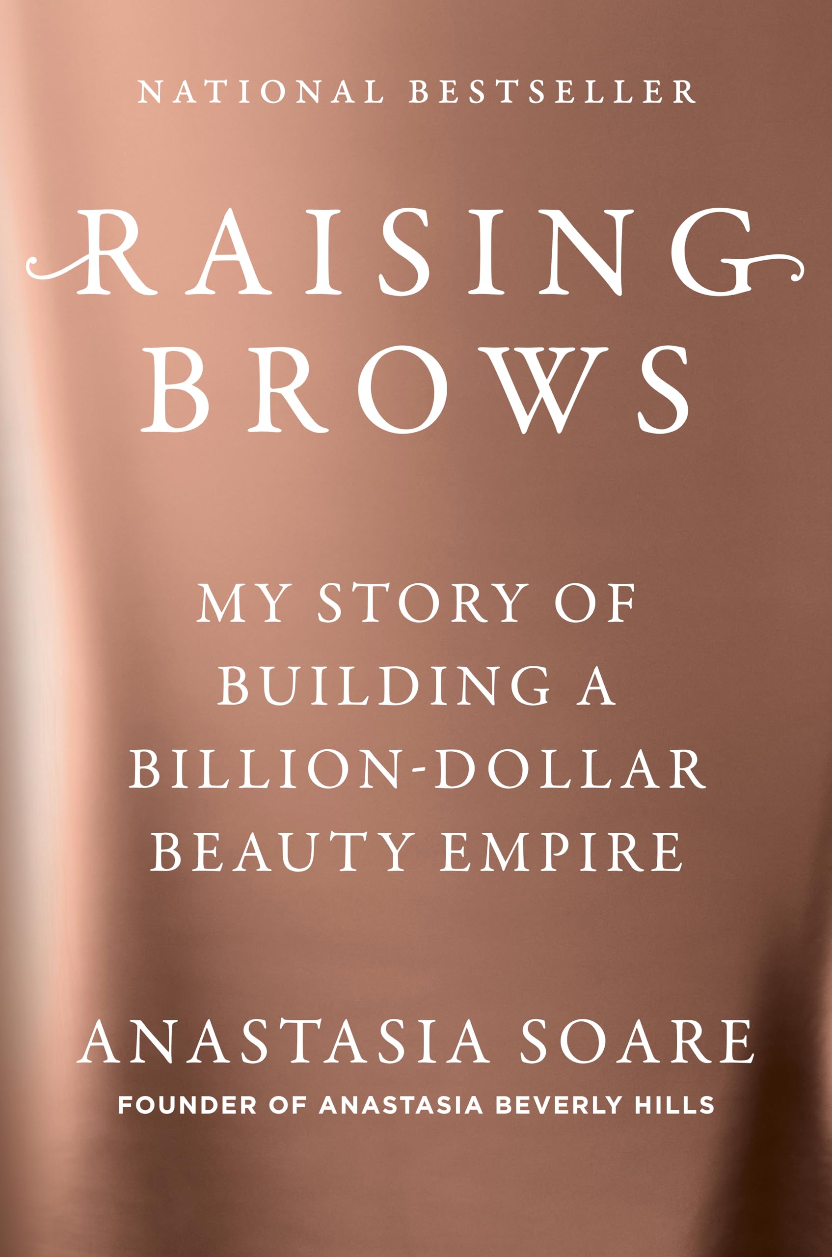 Raising Brows: My Story of Building a Billion-Dollar Beauty Empire