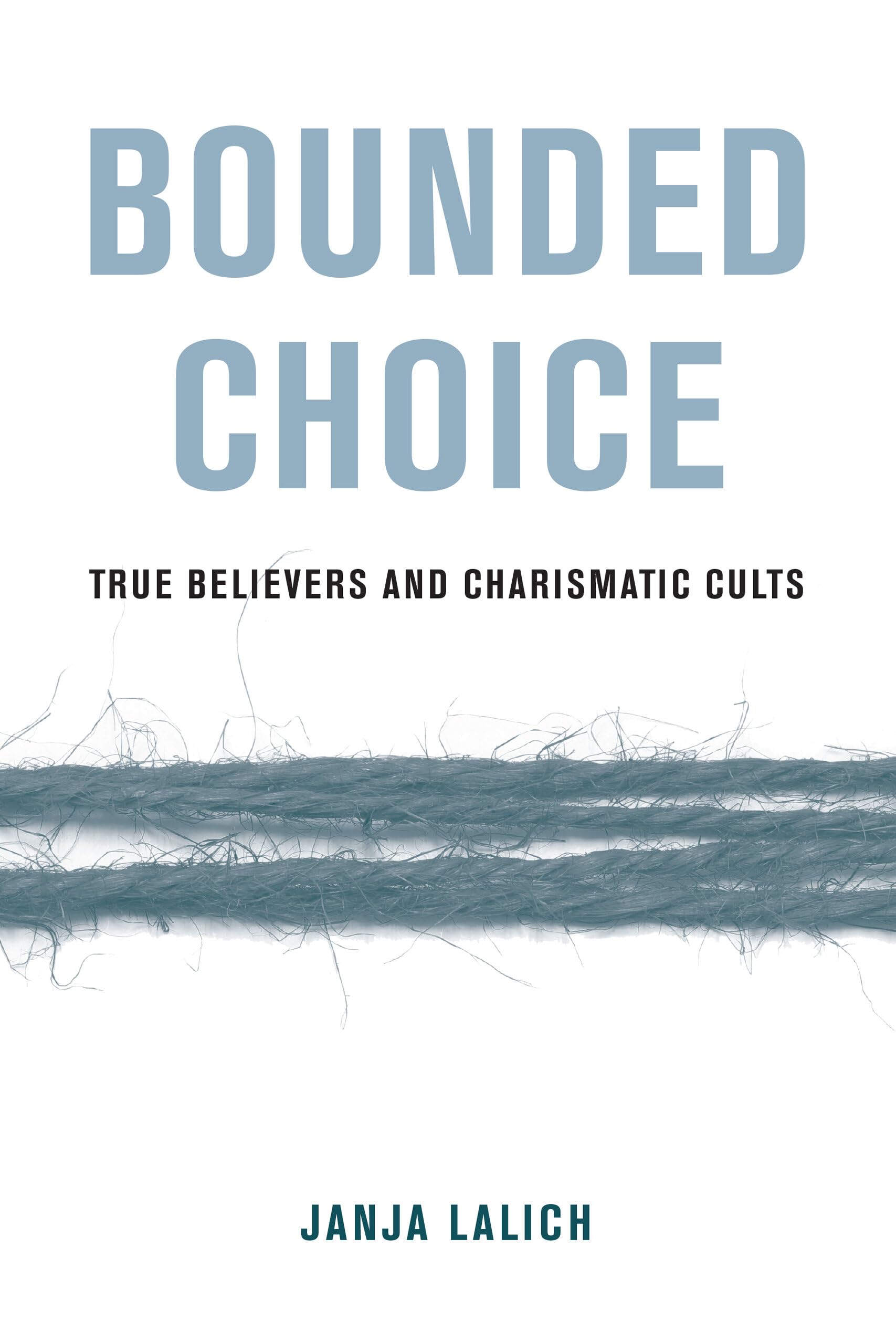 Bounded Choice: True Believers and Charismatic Cults Paperback – Import, 30 November 2020