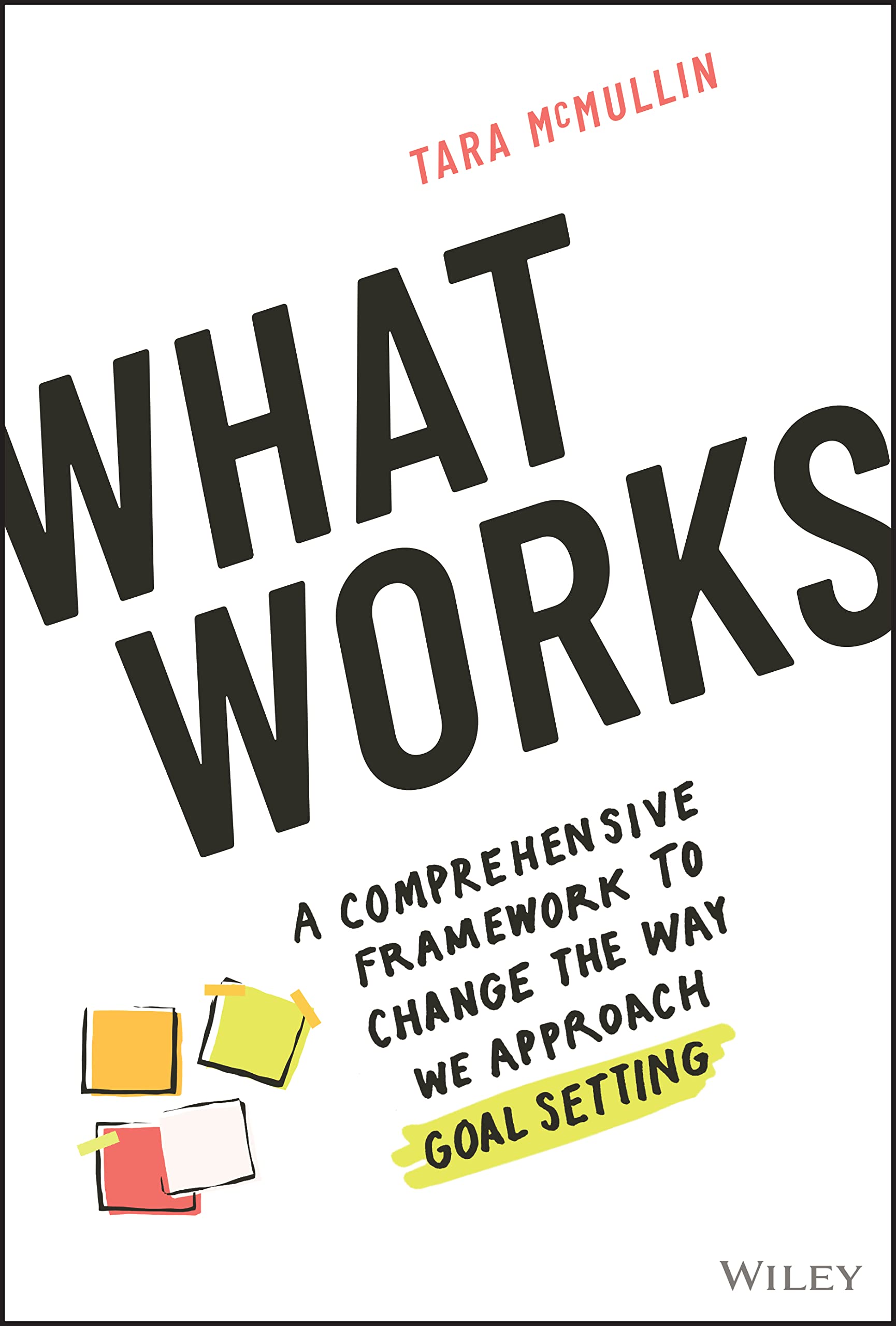 What Works: A Comprehensive Framework to Change the Way We Approach ...