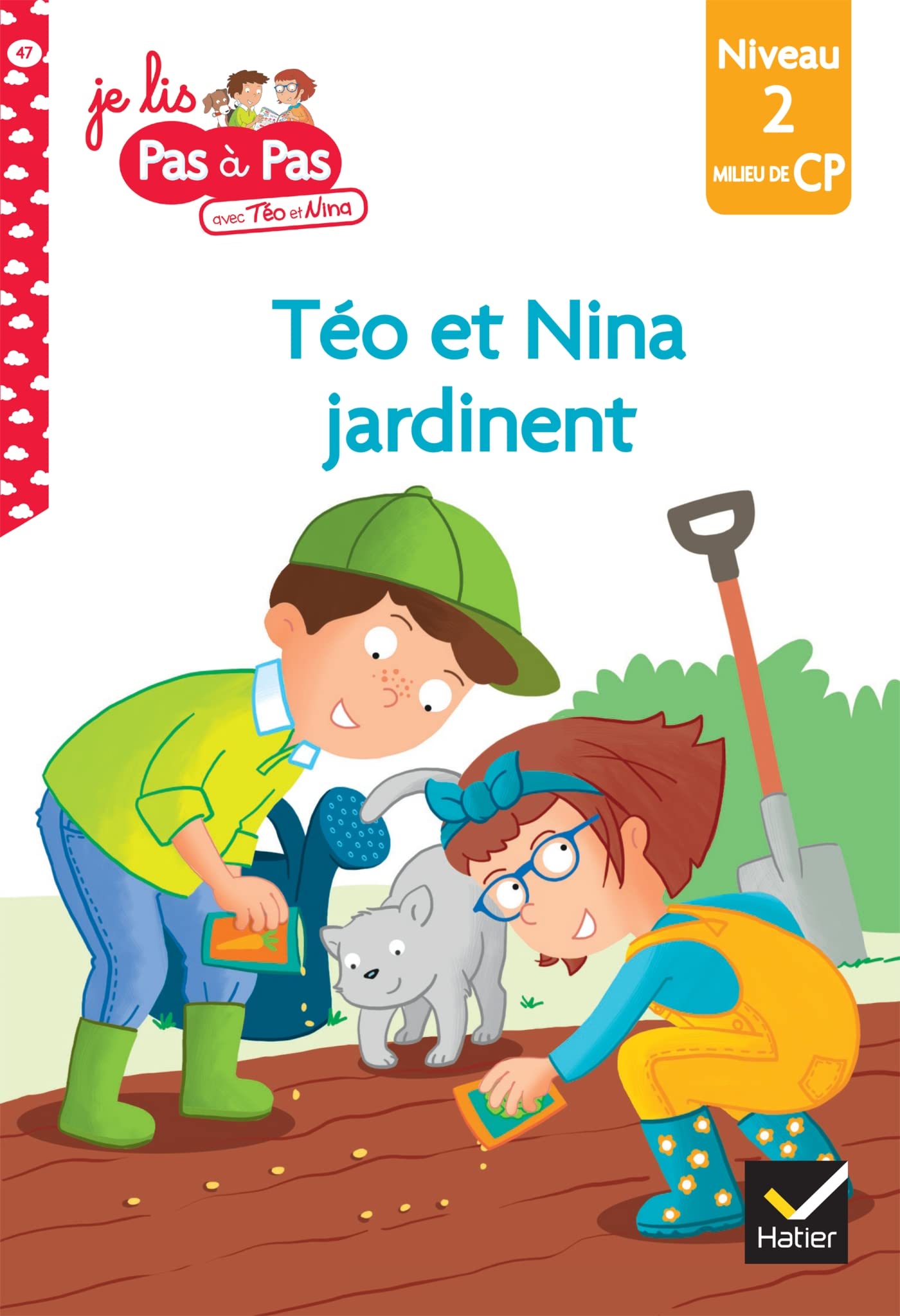 Téo et Nina Milieu CP niveau 2 - Téo et Nina jardinent: Niveau 2 milieu de CP