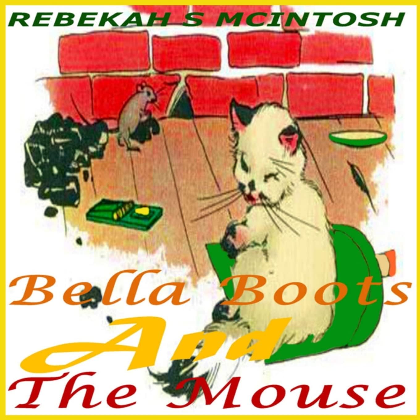 Bella Boots And The Mouse: A Fun Early Readers Children’s Story Book Ages 2-8